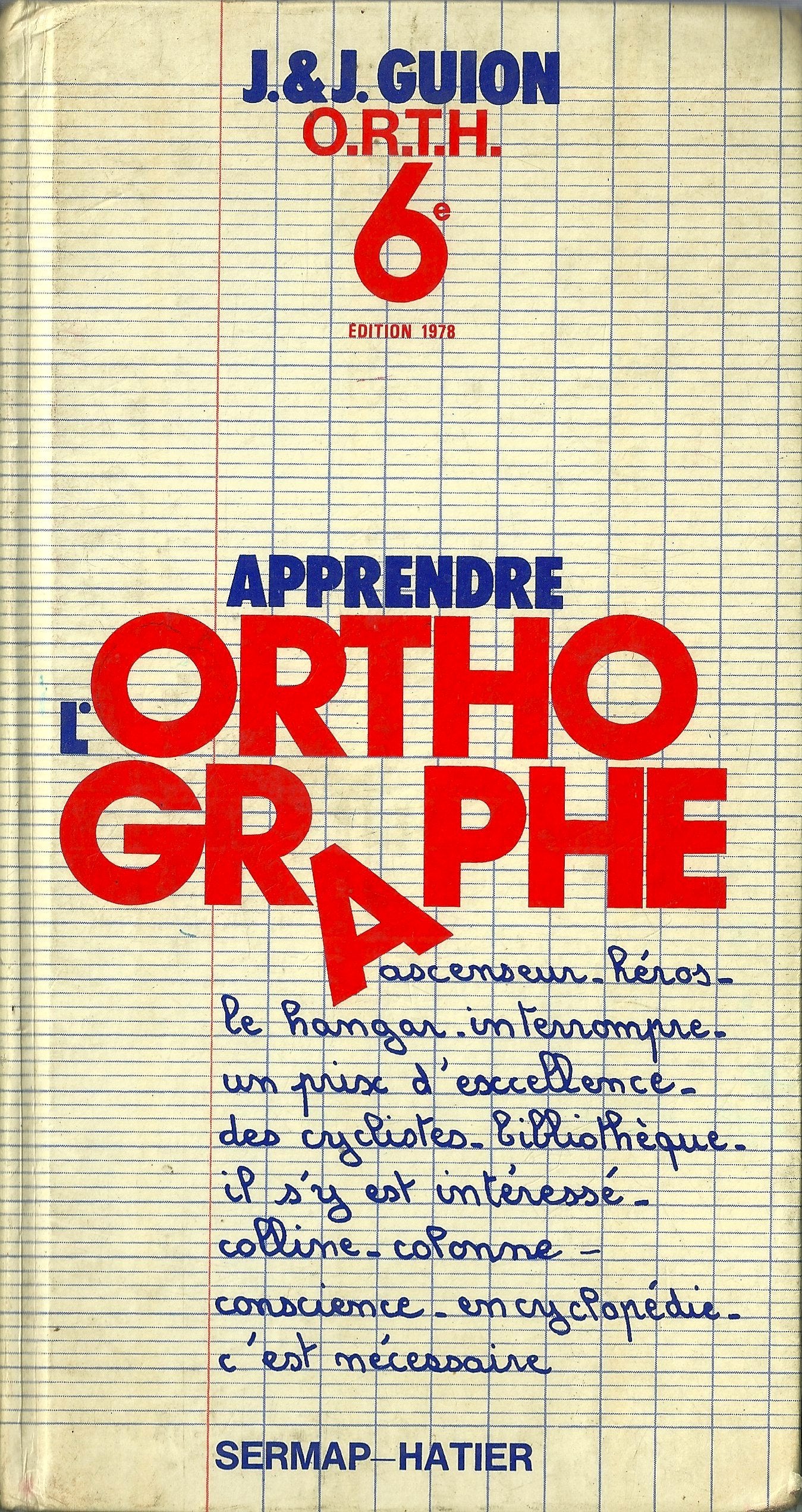 Apprendre l'orthographe / o.r.t.h., observation, regles, transfert, habilete, 6x 9782729342845