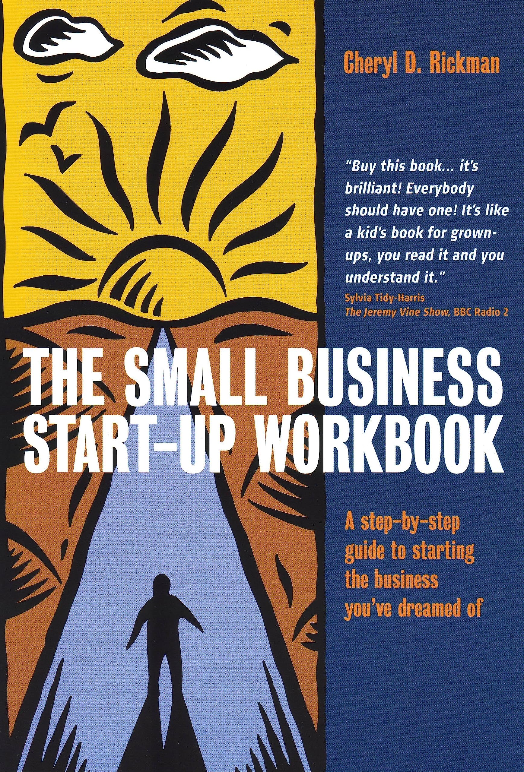 The Small Business Start-Up Workbook: A step-by-step guide to starting the business you've dreamed of 9781845280383
