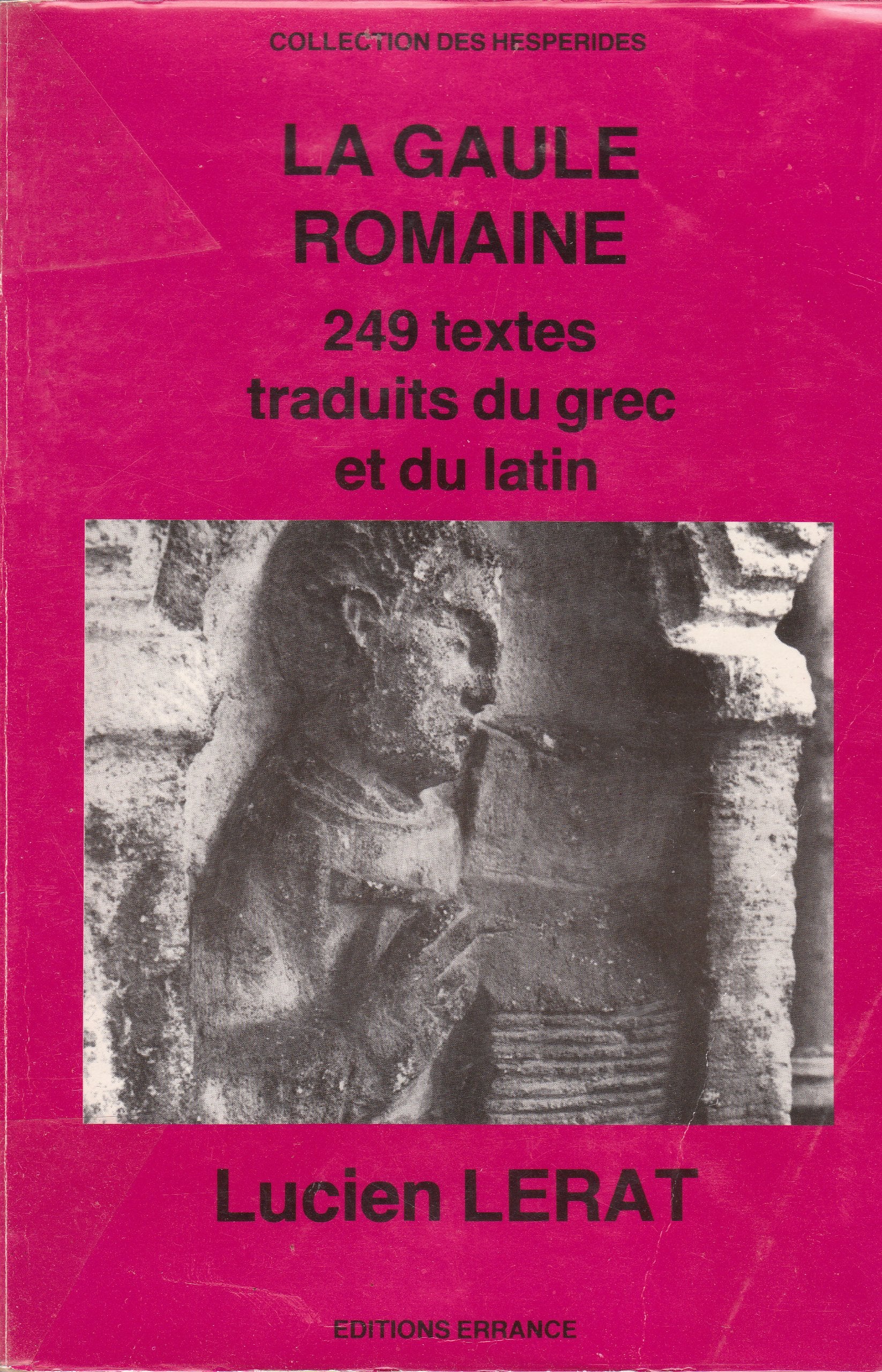 La gaule romaine : 249 textes traduits du grec et du latin 9782903442149