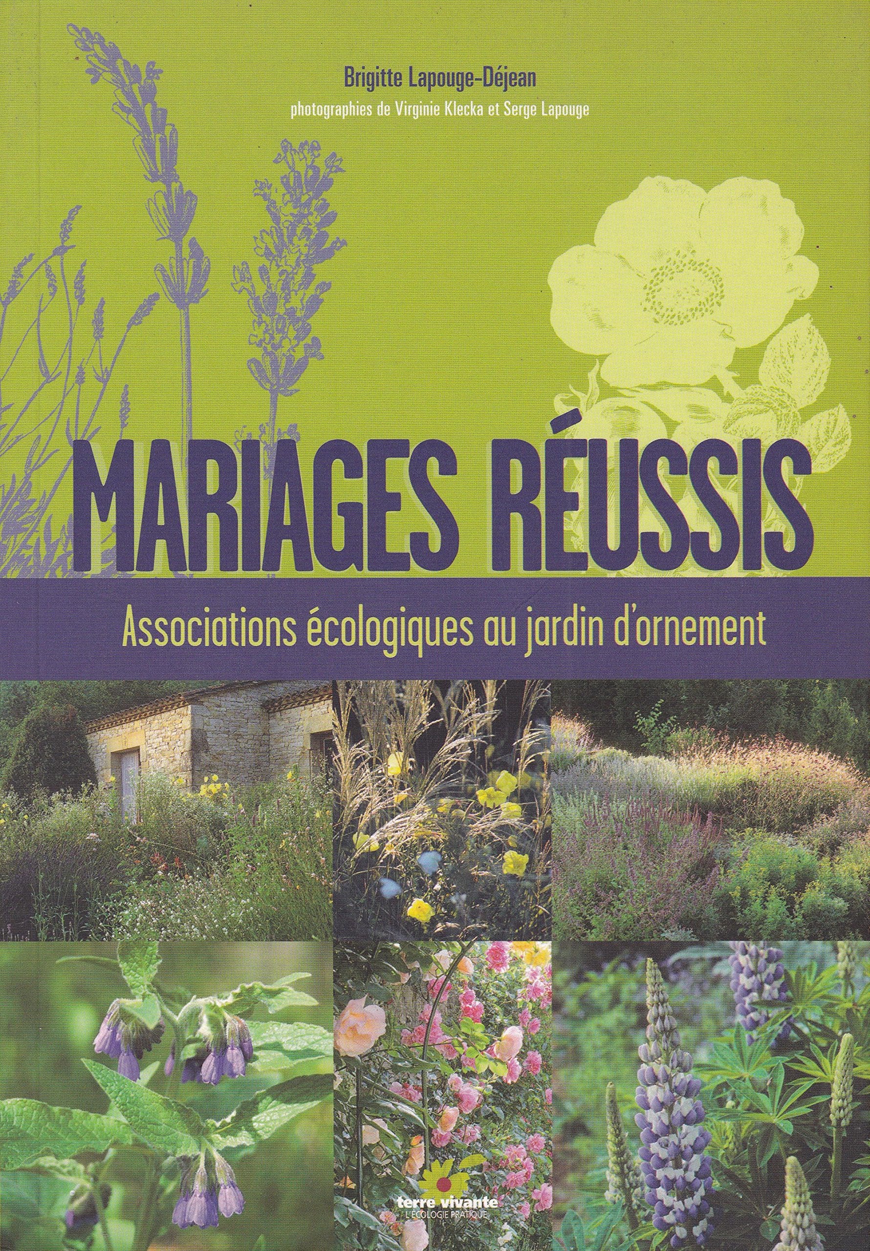 Mariages réussis: Associations écologiques au jardin d'ornement 9782914717175