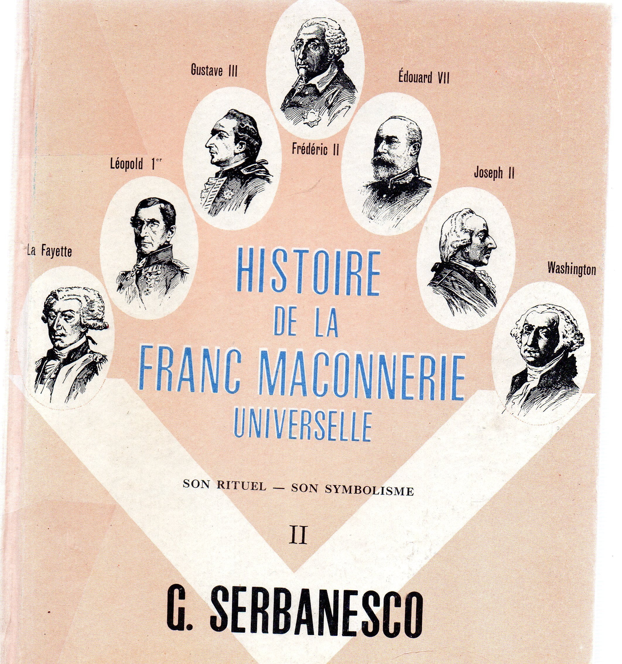 HISTOIRE DE LA FRANC MACONNERIE UNIVERSELLE.TOME 2.SON RITUEL.SON SYMBOLISME.