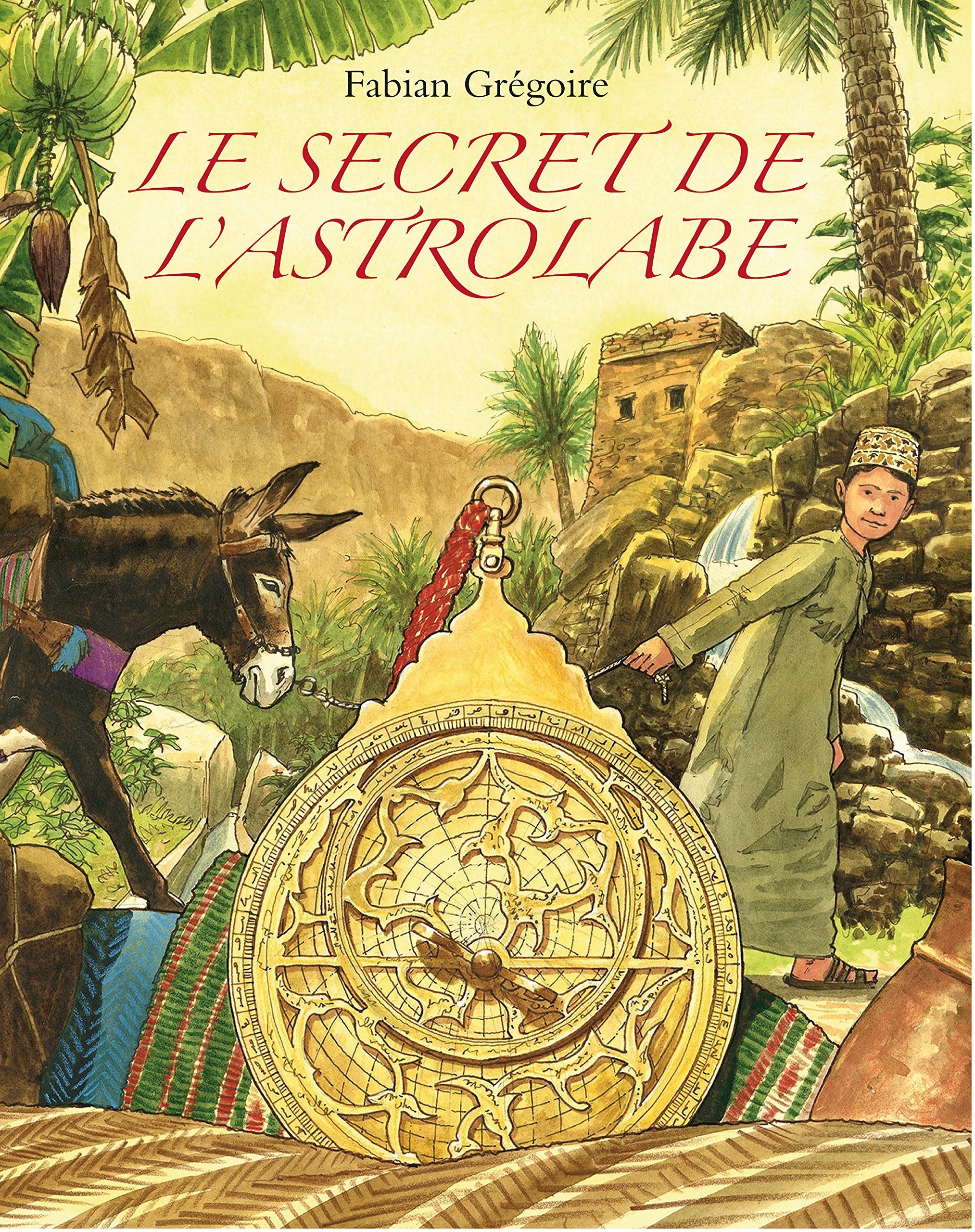 LE SECRET DE L'ASTROLABE. 9782211044479