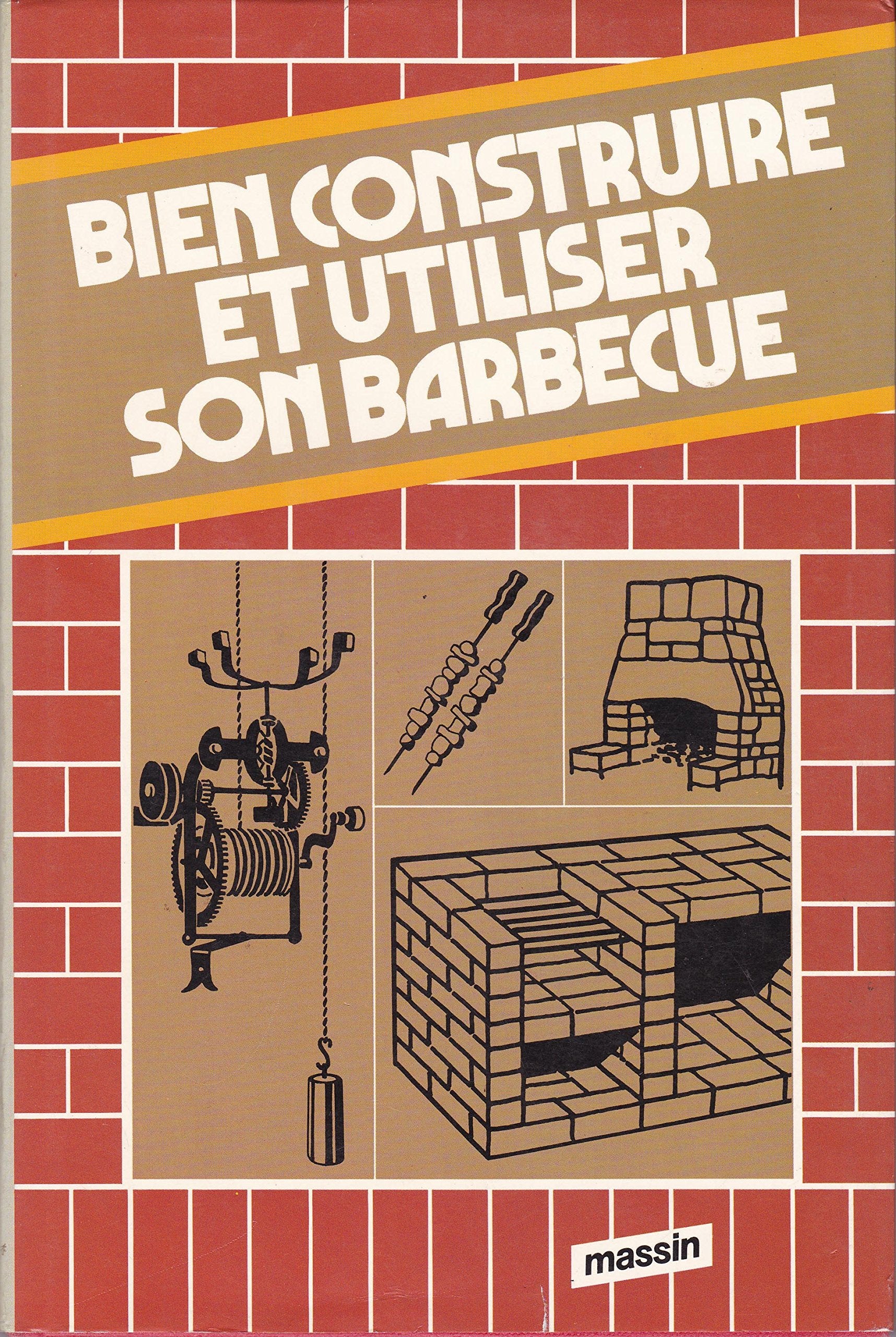 Bien construire et utiliser son barbecue 9782707200488