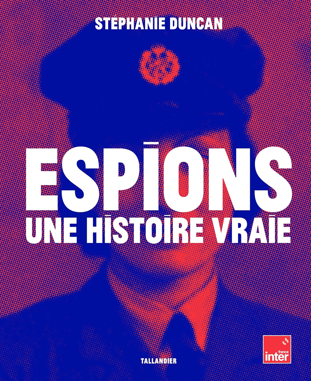 Espions une histoire vraie 9791021054523