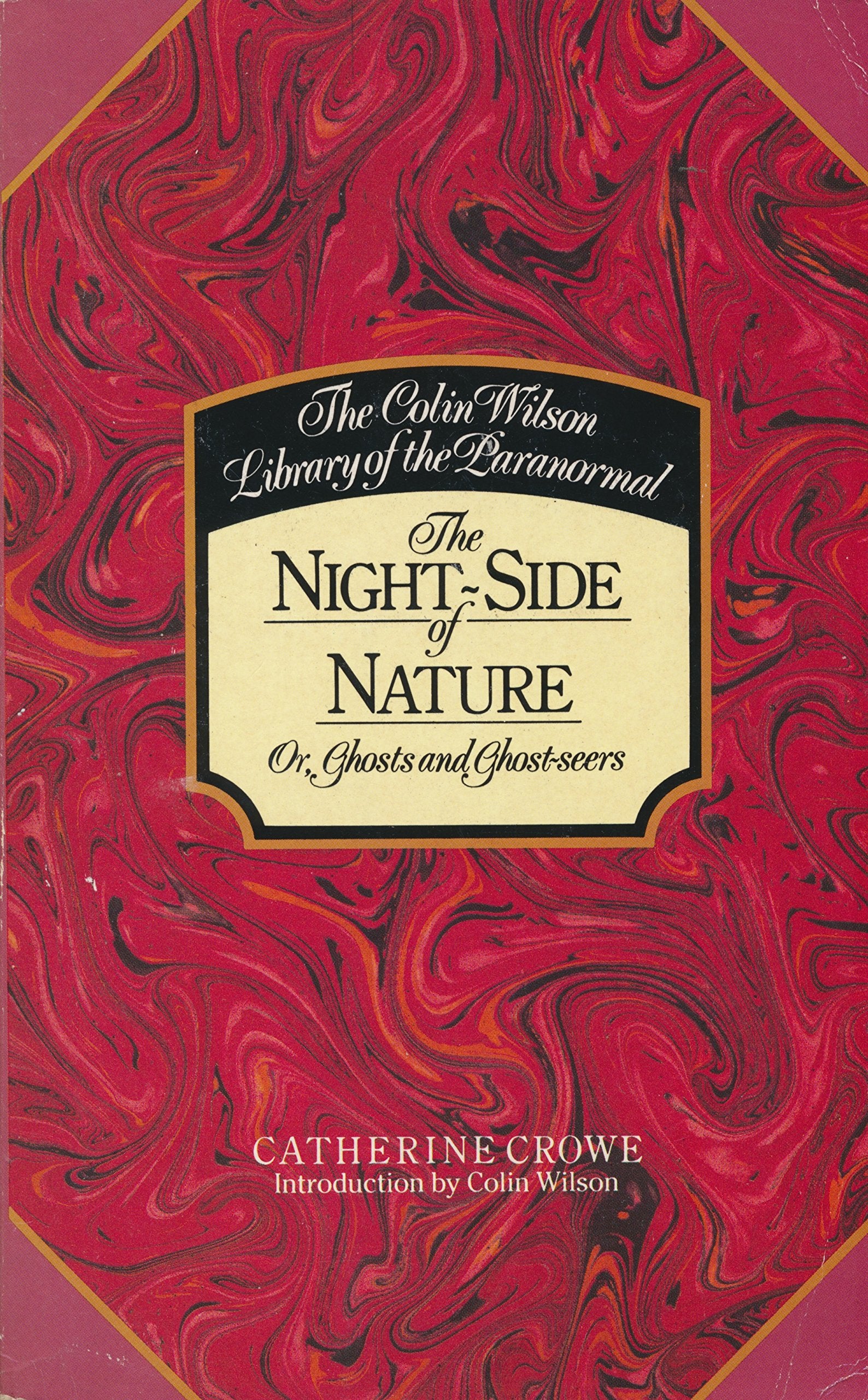 Night-Side of Nature Or, Ghosts and Ghost-Seers 9780850305197