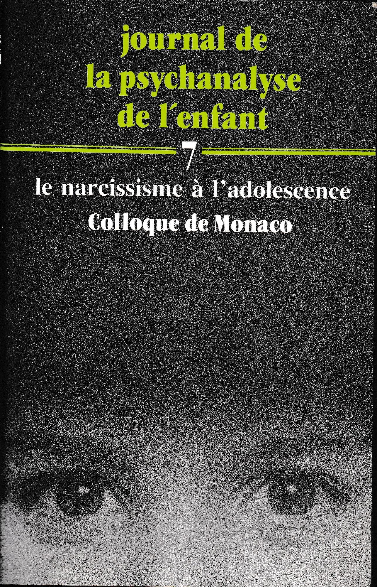 Journal de la psychanalyse de l'enfant, N° 7 : LE NARCISSISME A L'ADOLESCENCE : Colloque de Monaco 9782227365292