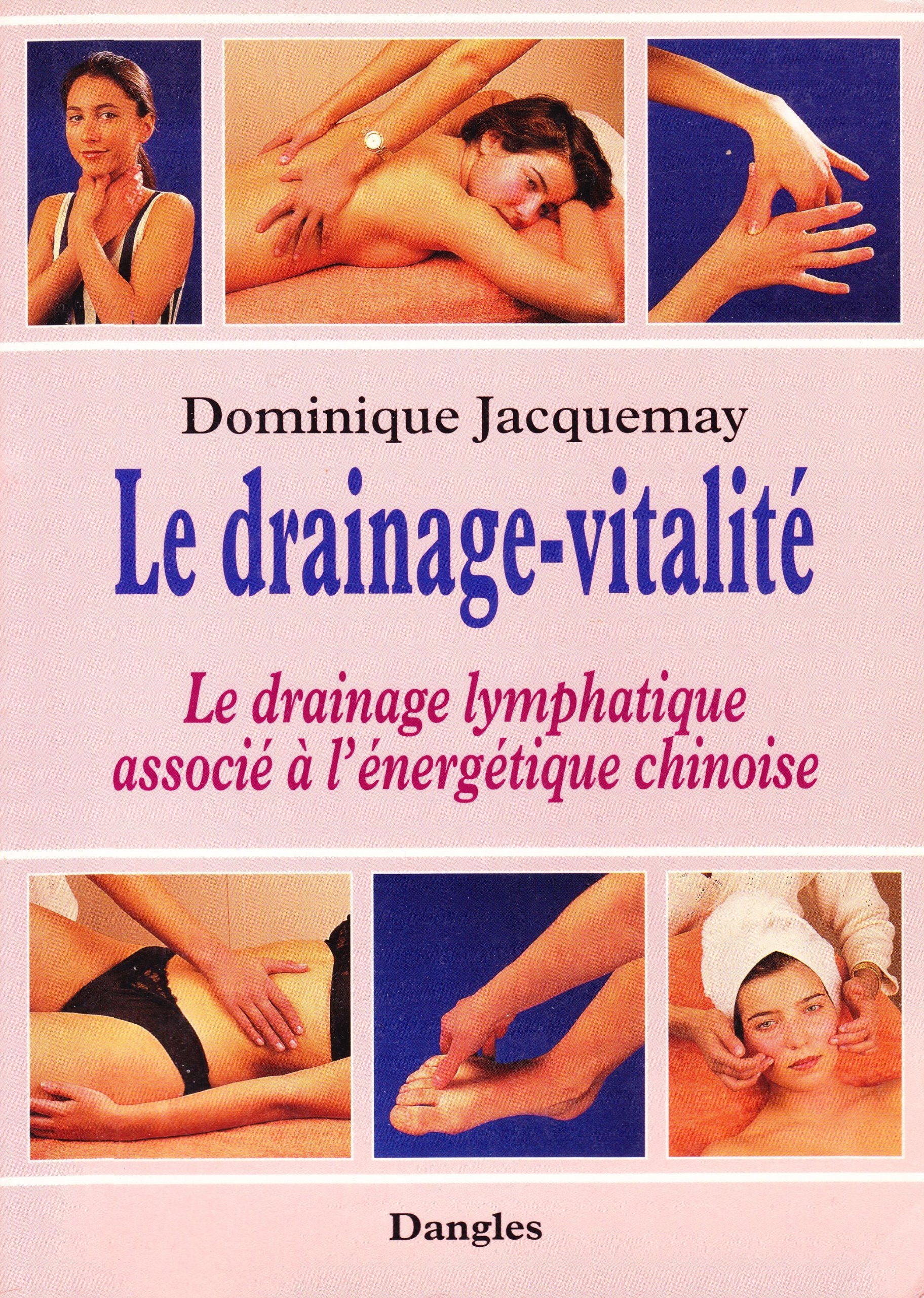 Le drainage-vitalité : Le drainage lymphatique associé à l'énergétique chinoise 9782703304555