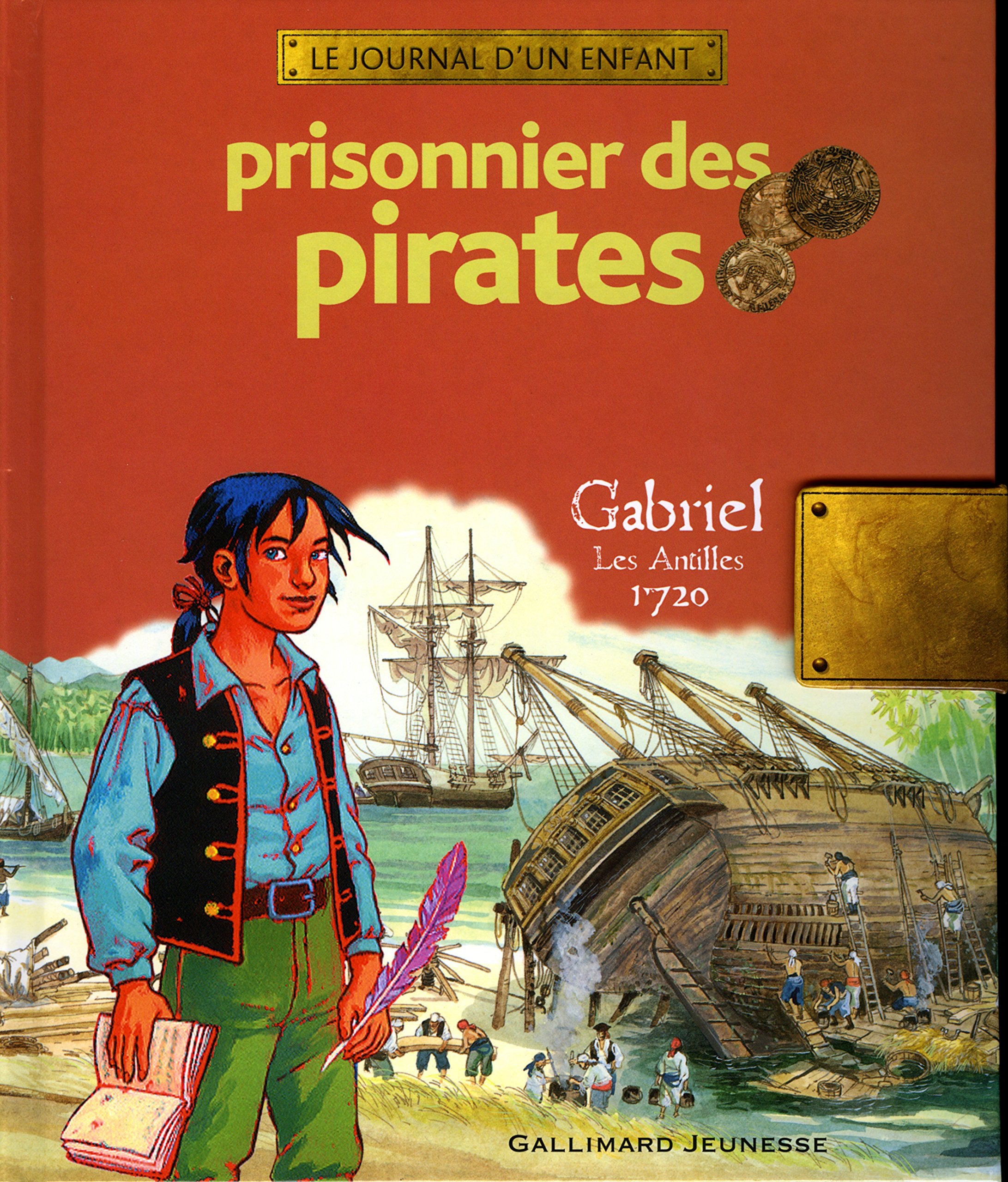 Prisonnier des pirates: Gabriel, Les Antilles, 1720 9782070559466