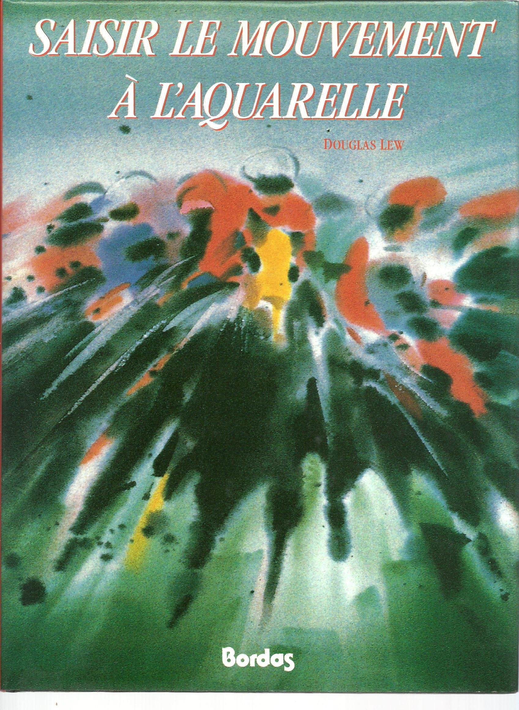 Saisir le mouvement à l'aquarelle 9782040185961