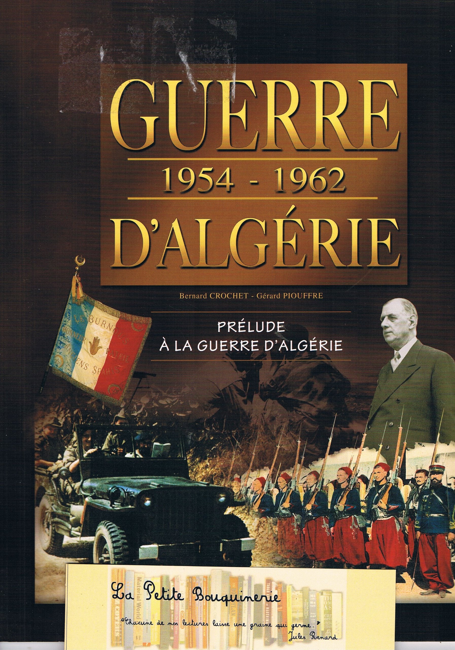 Guerre d'Algérie 1954-1962: Prélude à la guerre d'Algérie et la France s'installe dans la guerre 9782350332932