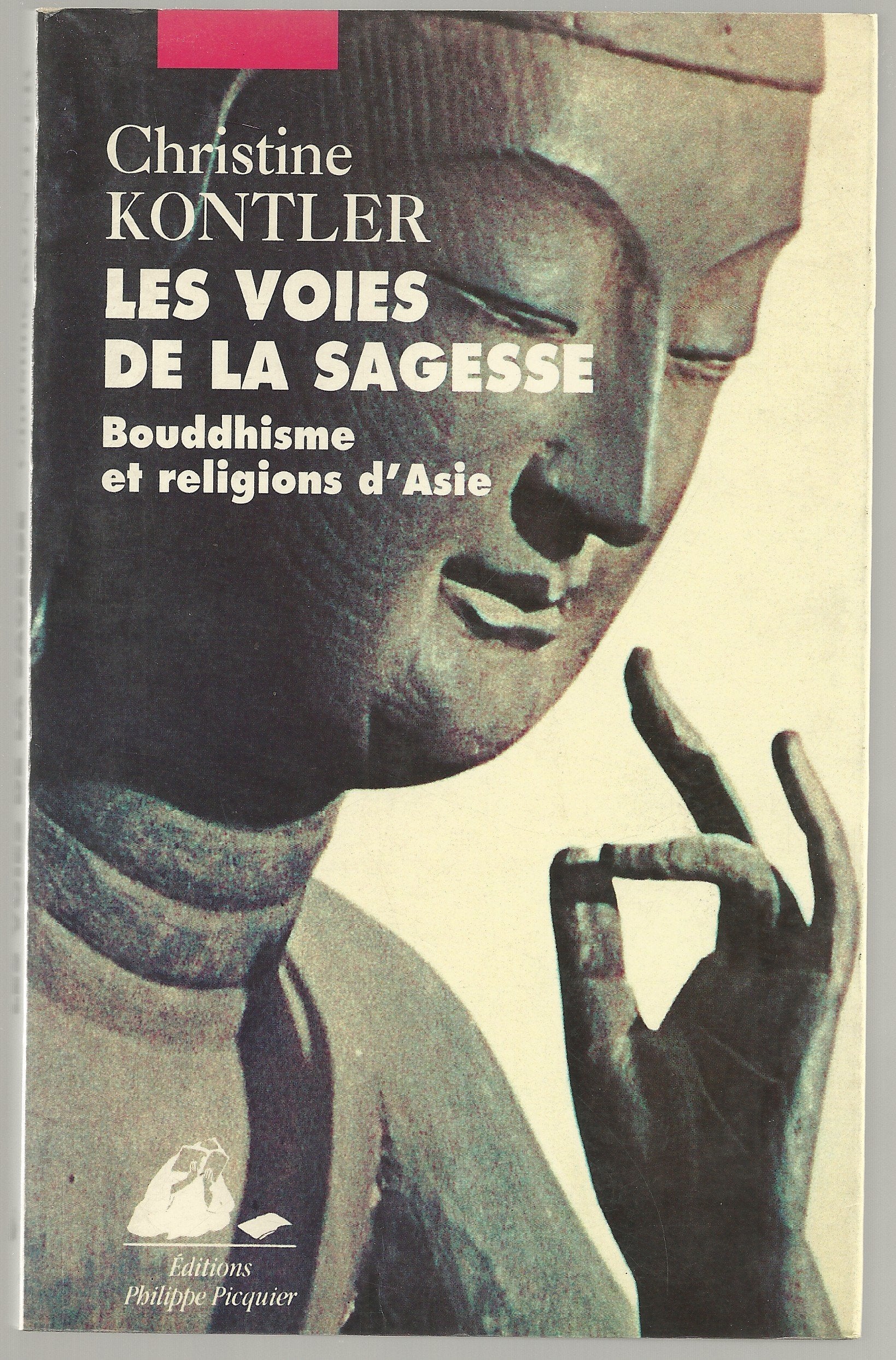 Les Voies de la sagesse. Bouddhisme et religions d'Asie 9782877302975