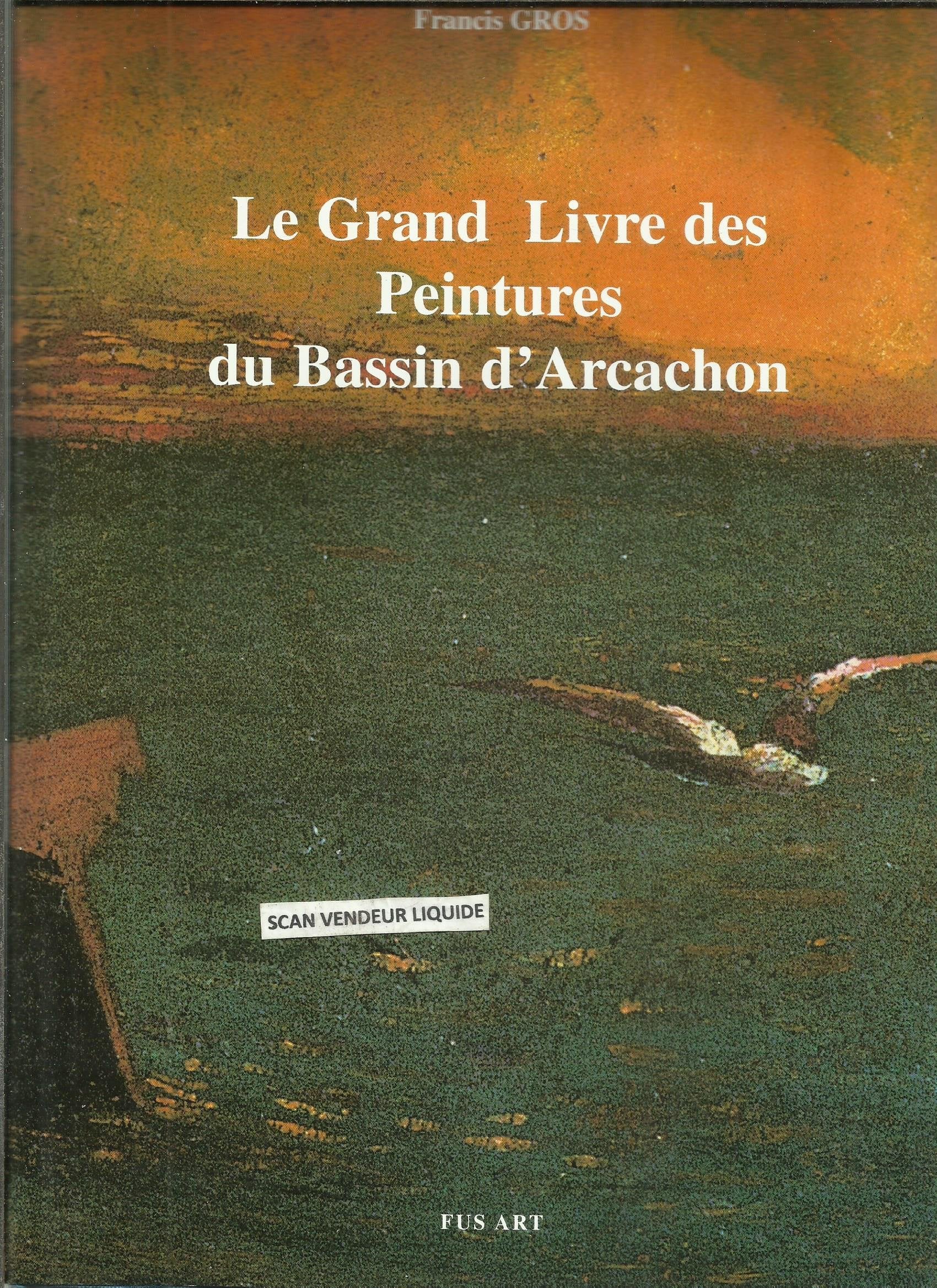 LE GRAND LIVRE DES PEINTURES DU BASSIN D'ARCACHON