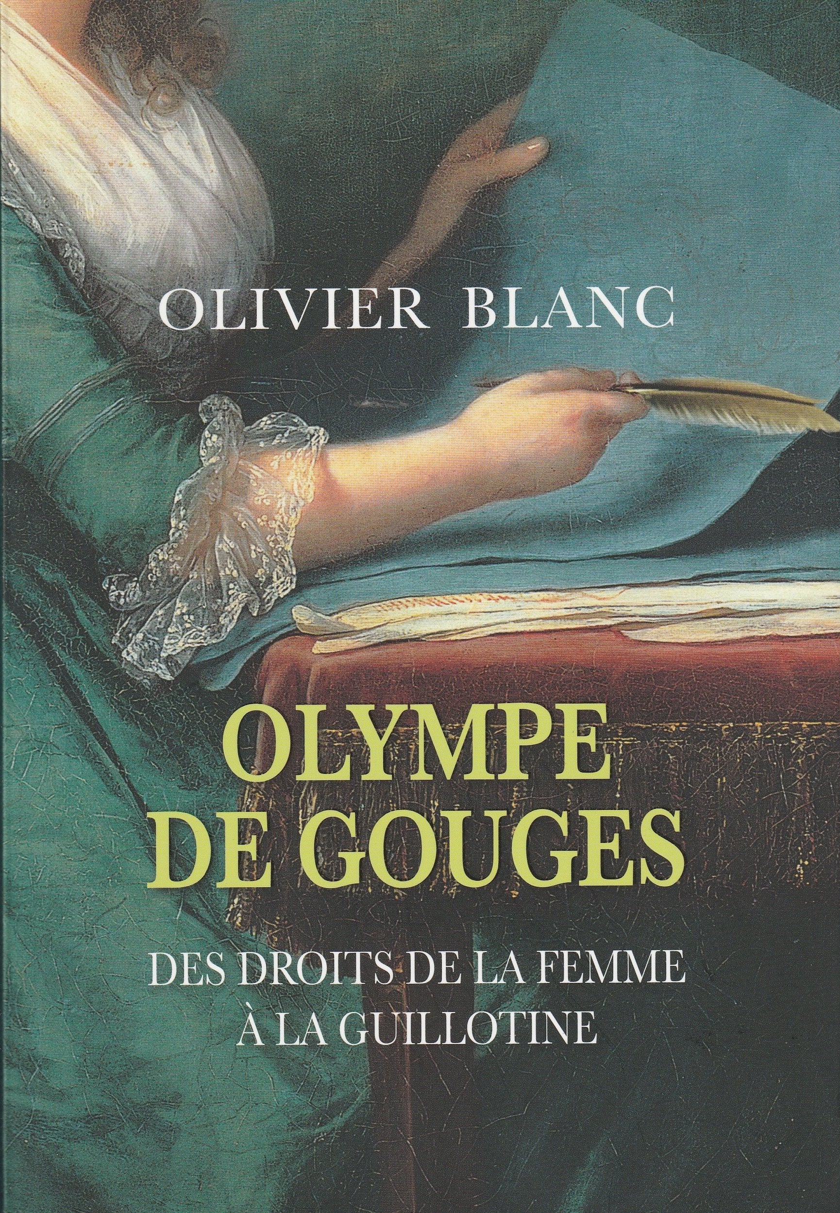 OLYMPE DE GOUGES, des droits de la femme à la guillotine 9782298107999