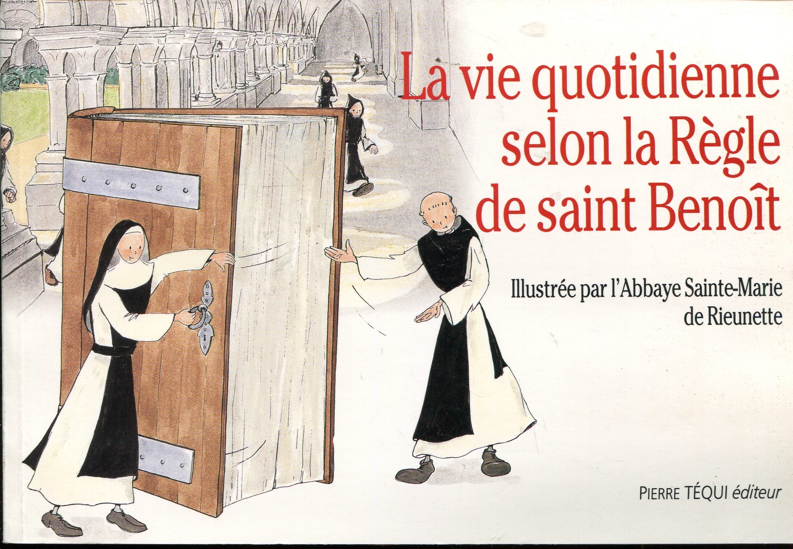 La vie quotidienne selon la règle de saint Benoît 9782740311318