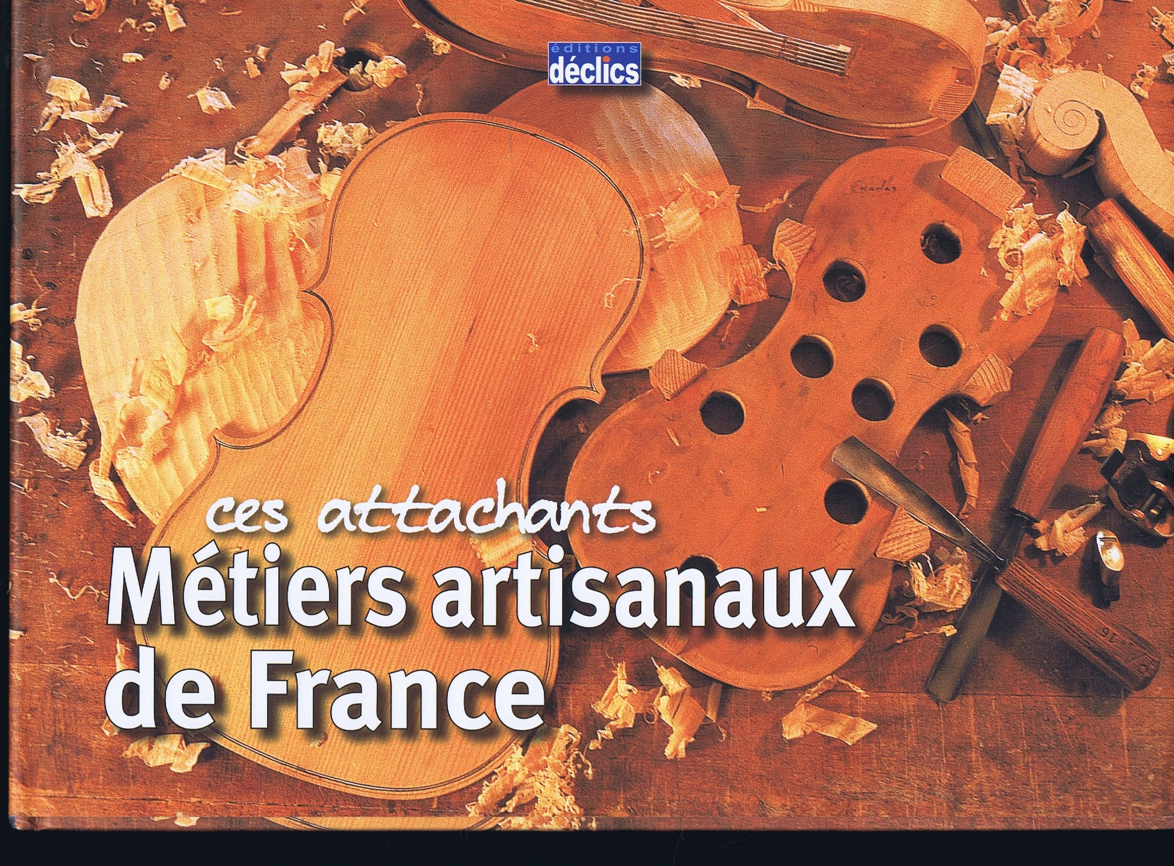Ces attachants Métiers artisanaux de France 9782847681079