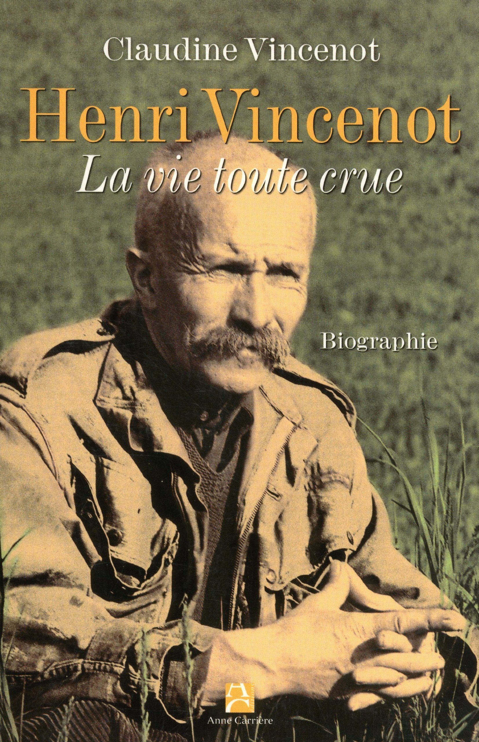 HENRI VINCENOT VIE TOUTE CRUE 9782843373862