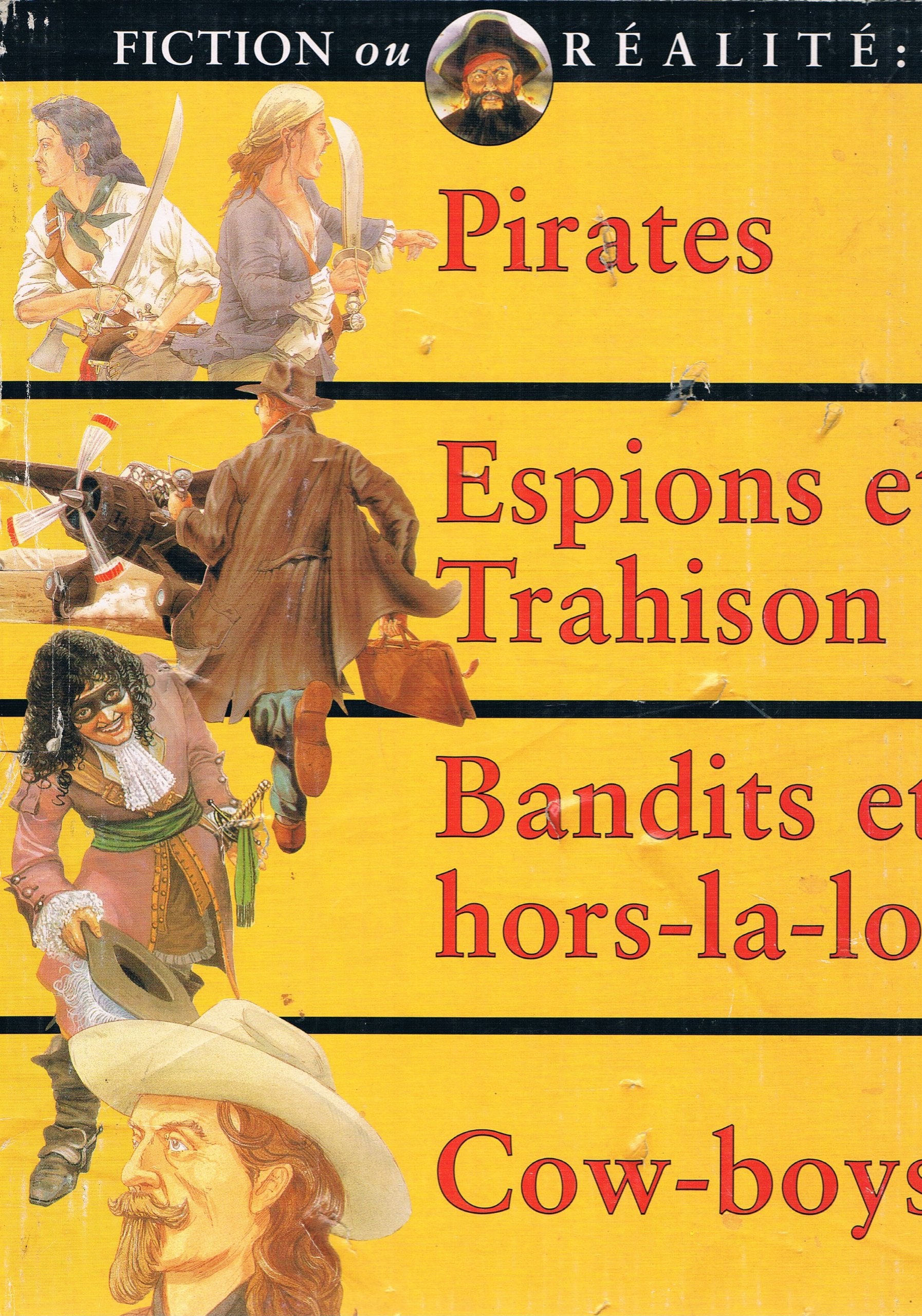 Fiction ou Réalité: Pirates - Espions et Trahison - Bandits et Hors-la-loi - Cow-boys 9782743407346
