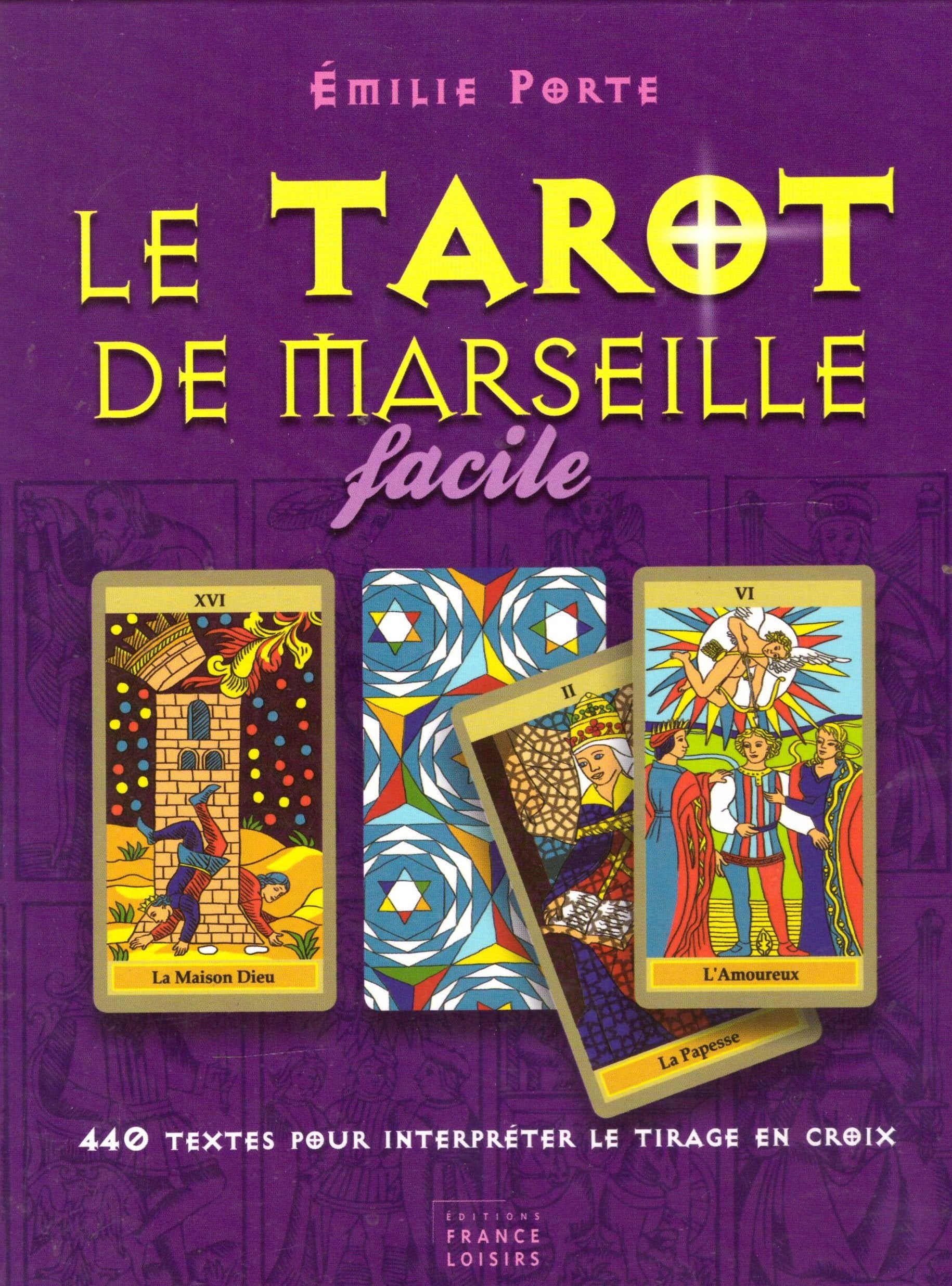 Le tarot de Marseille facile 440 textes pour interpréter le tirage en croix France Loisirs 2008 9782298007374