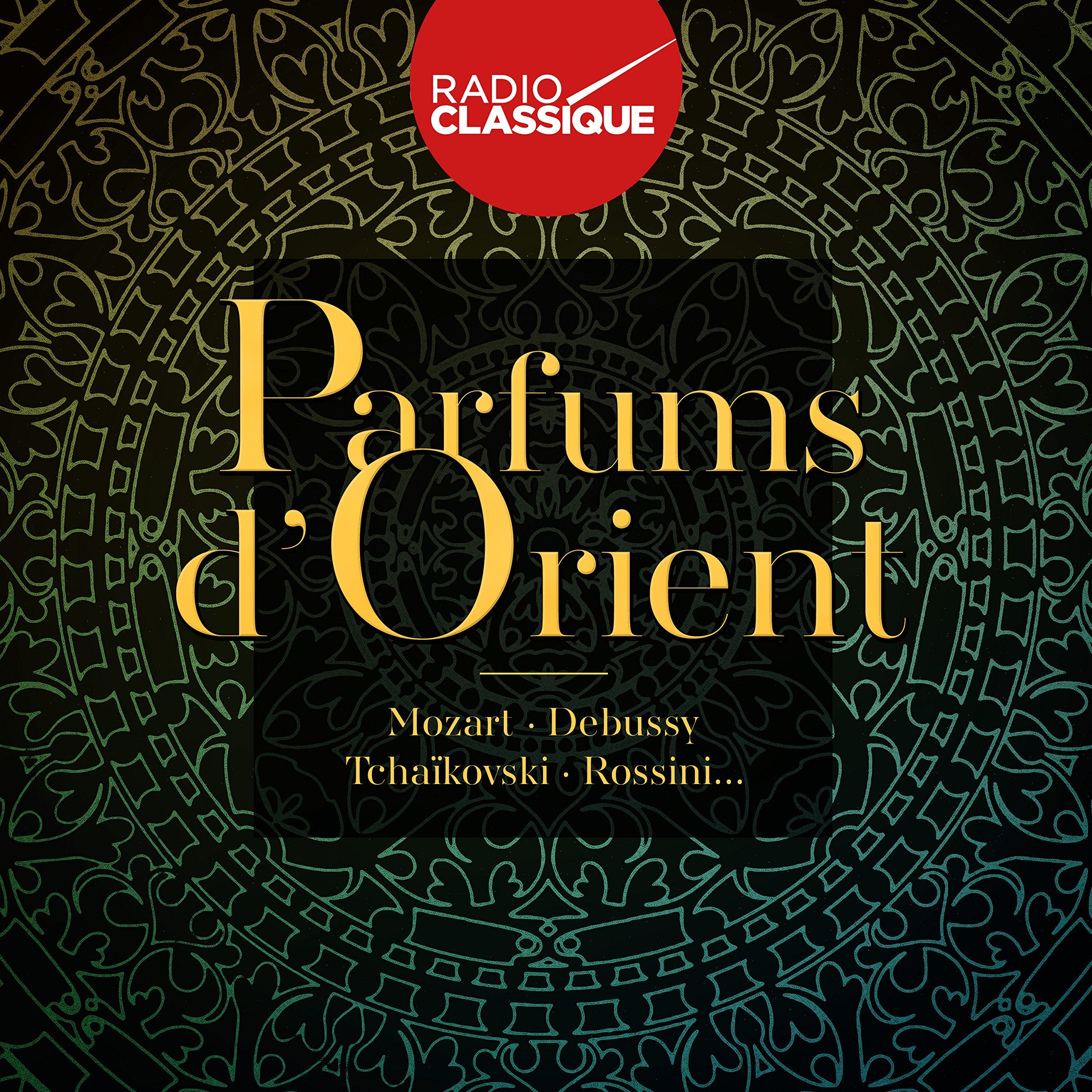 Parfums d'Orient (Radio Classique) 5054197975455