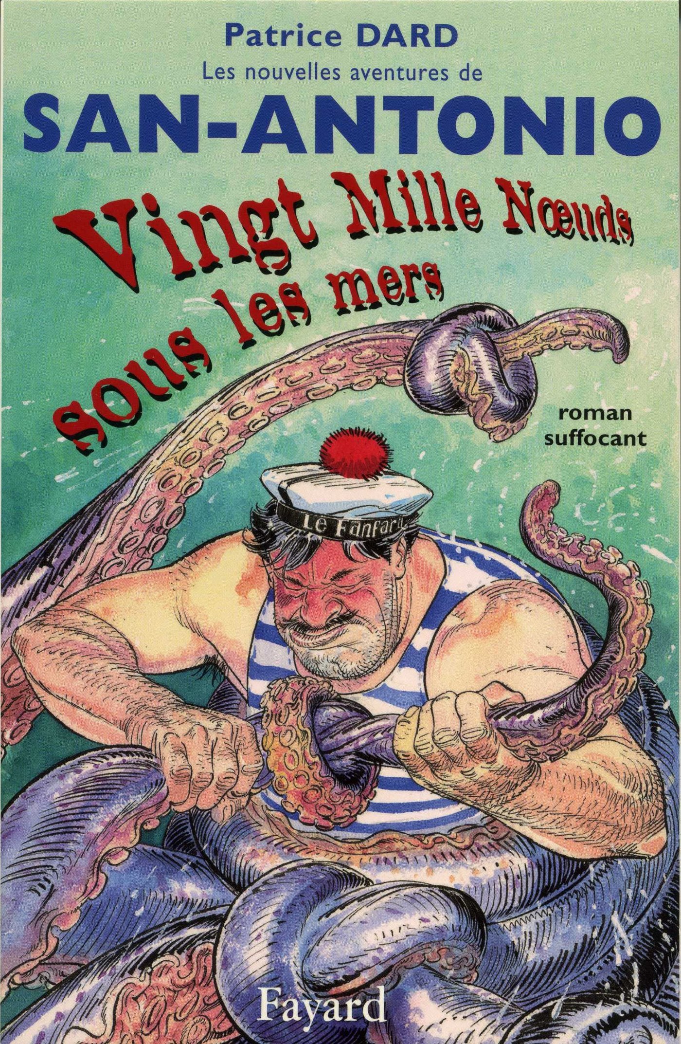 Vingt mille noeuds sous les mers: Les nouvelles aventures de San Antonio 9782213627762