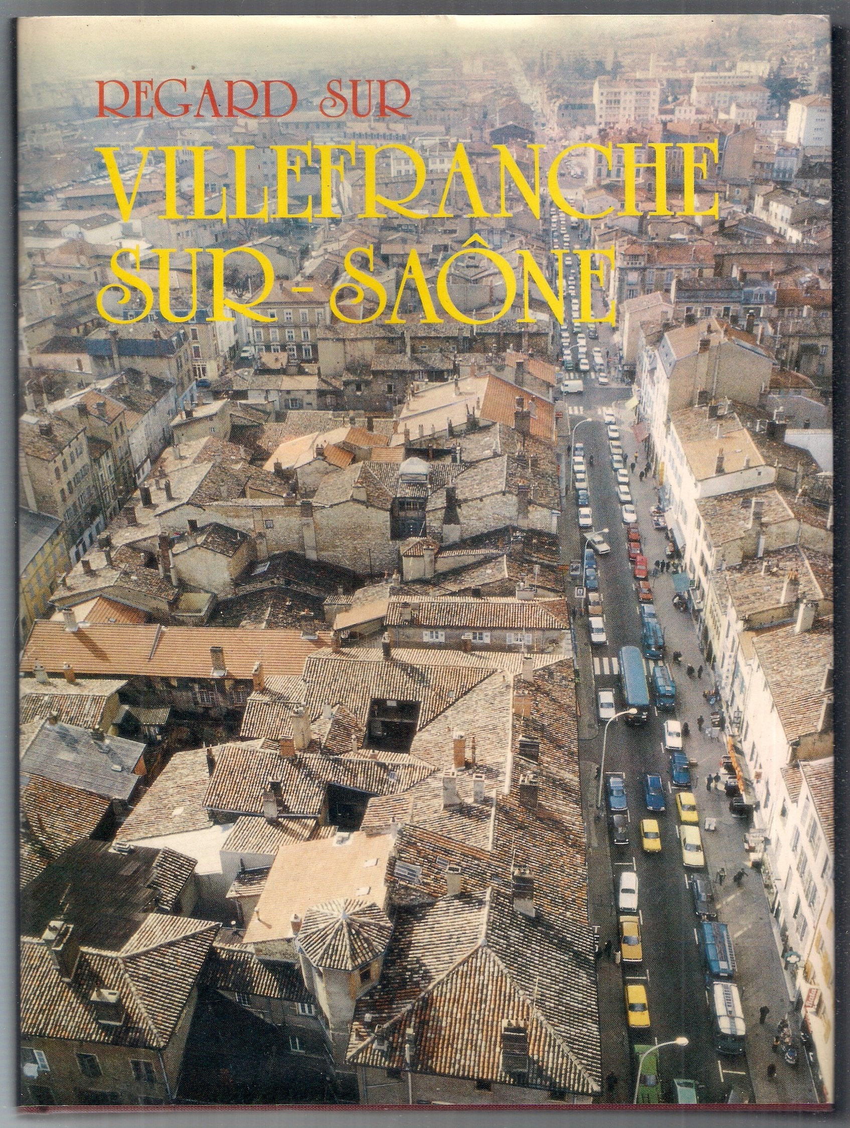 Regard sur Villefranche-sur-Saône 9782950129505