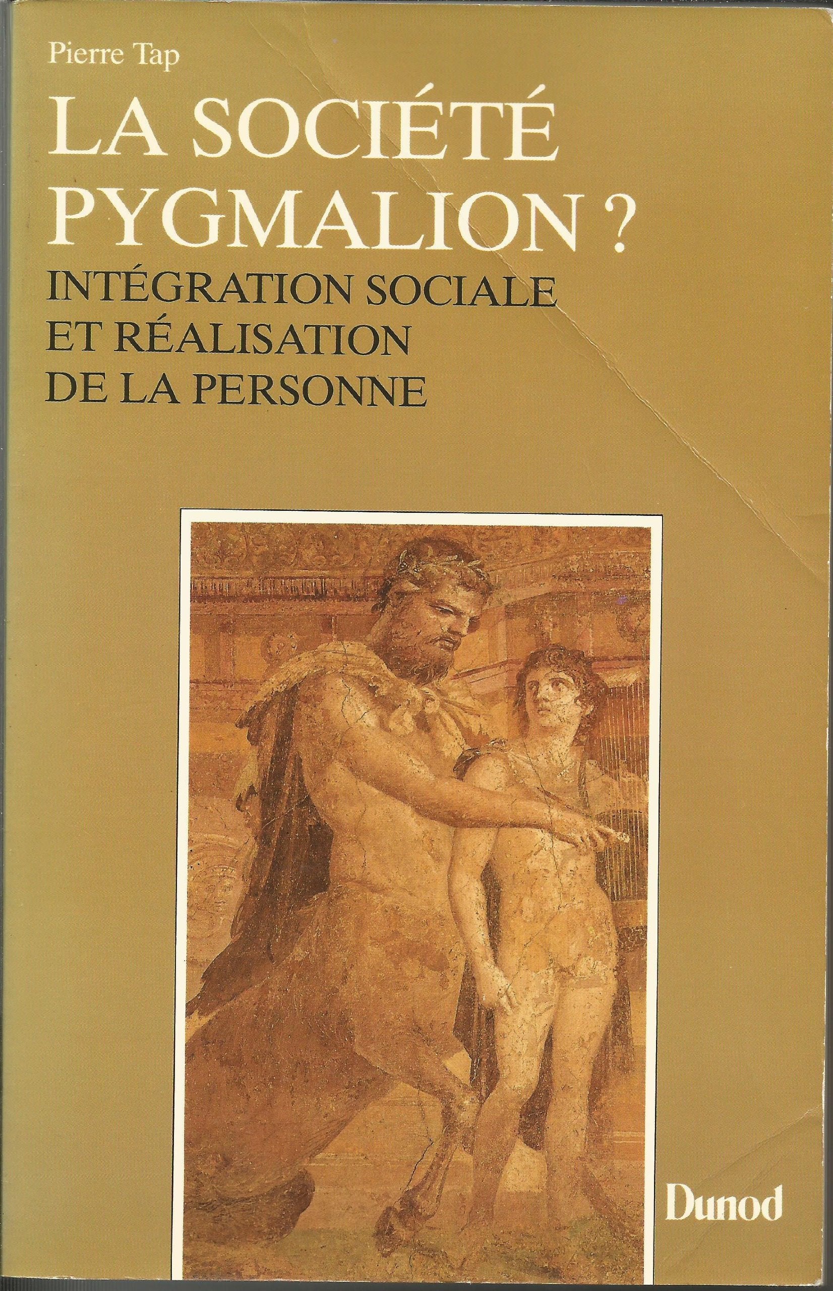 Societe Pygmalion ? Integration Sociale Et Realisation De La Personne 9782040186395