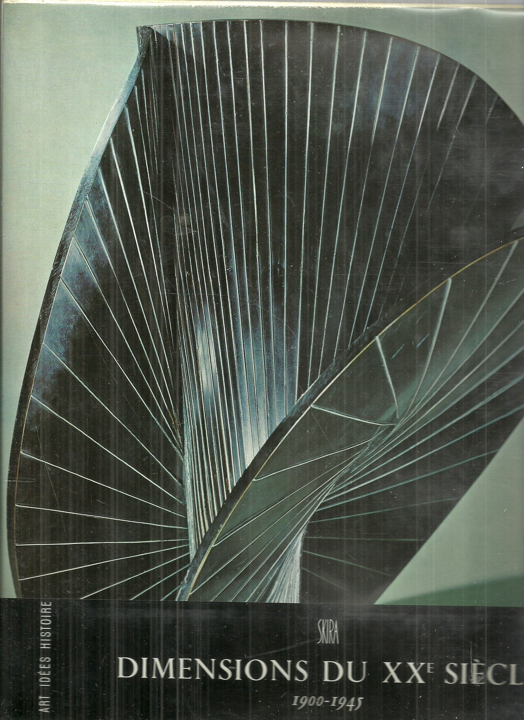 Dimensions du XXe siècle : 1900-1945 (Art, idées, histoire) 3665375035834