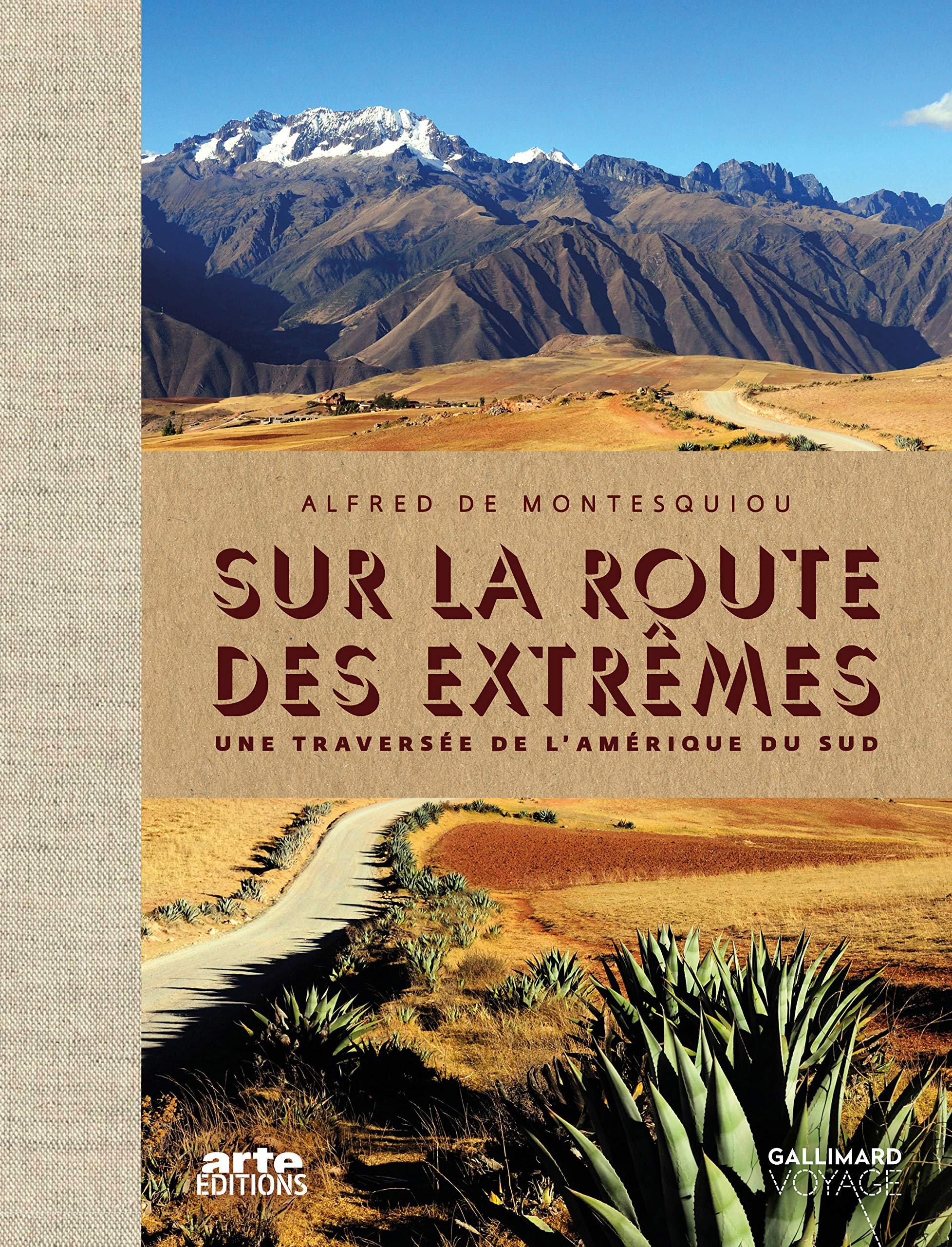 Sur la route des extrêmes: Une traversée de l'Amérique du Sud 9782742459742