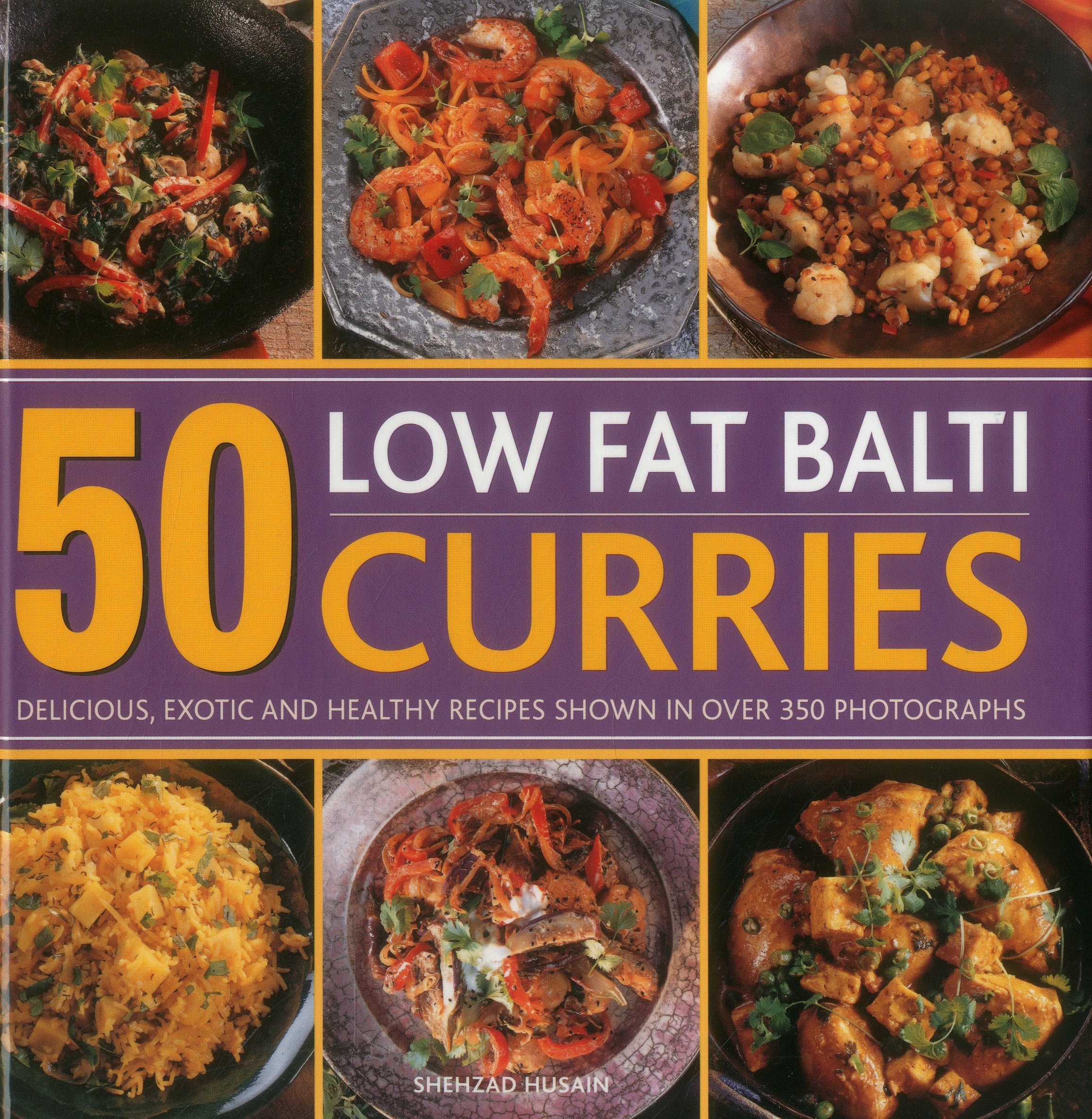 50 Low Fat Balti Curries: Delicious, Exotic and Healthy Recipes Shown in over 350 Photographs 9780754830931