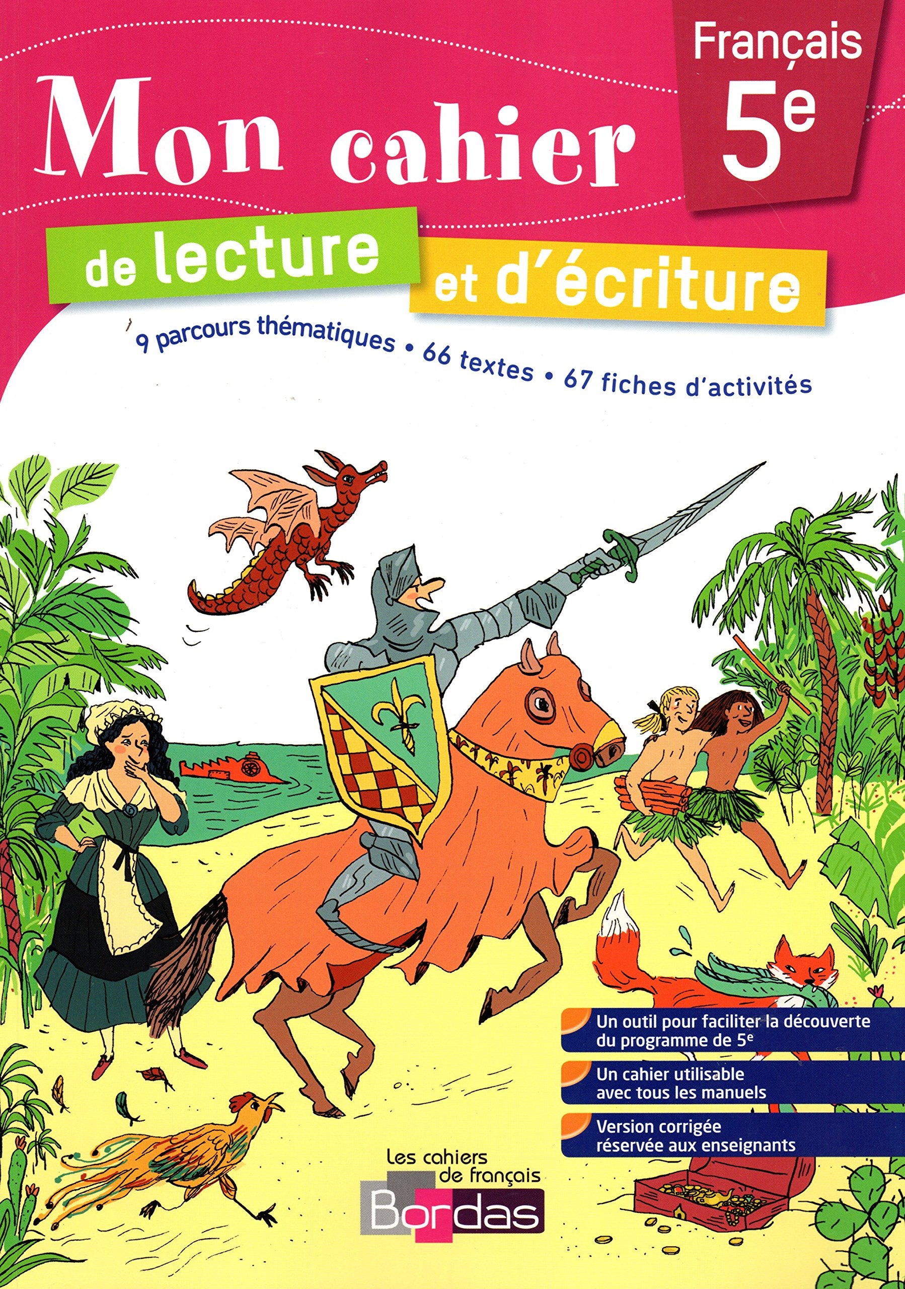 Mon cahier de lecture et d'écriture 5e - Cahier d'exercices (éd. 2015) - VERSION CORRIGÉE RÉSERVÉE AUX ENSEIGNANTS 9782047332344