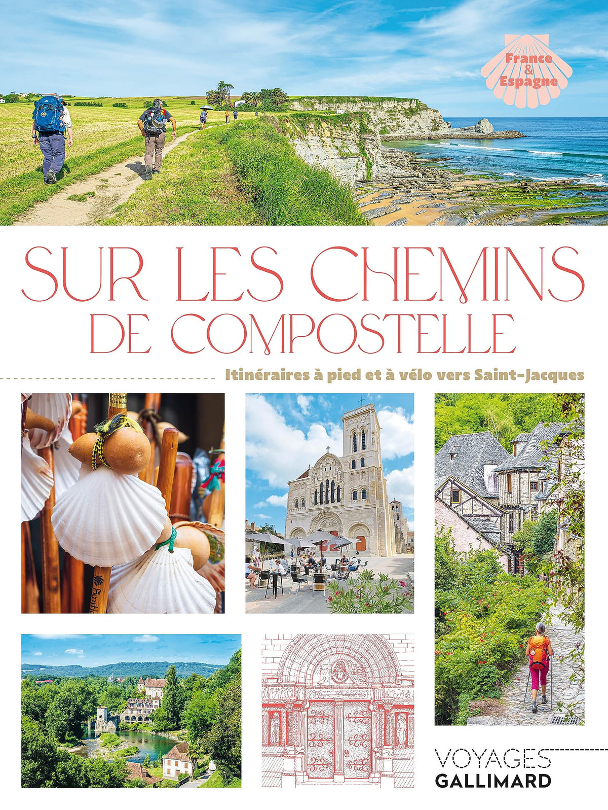 Sur les chemins de Compostelle: Itinéraires à pied et à vélo vers Saint-Jacques 9782742465347