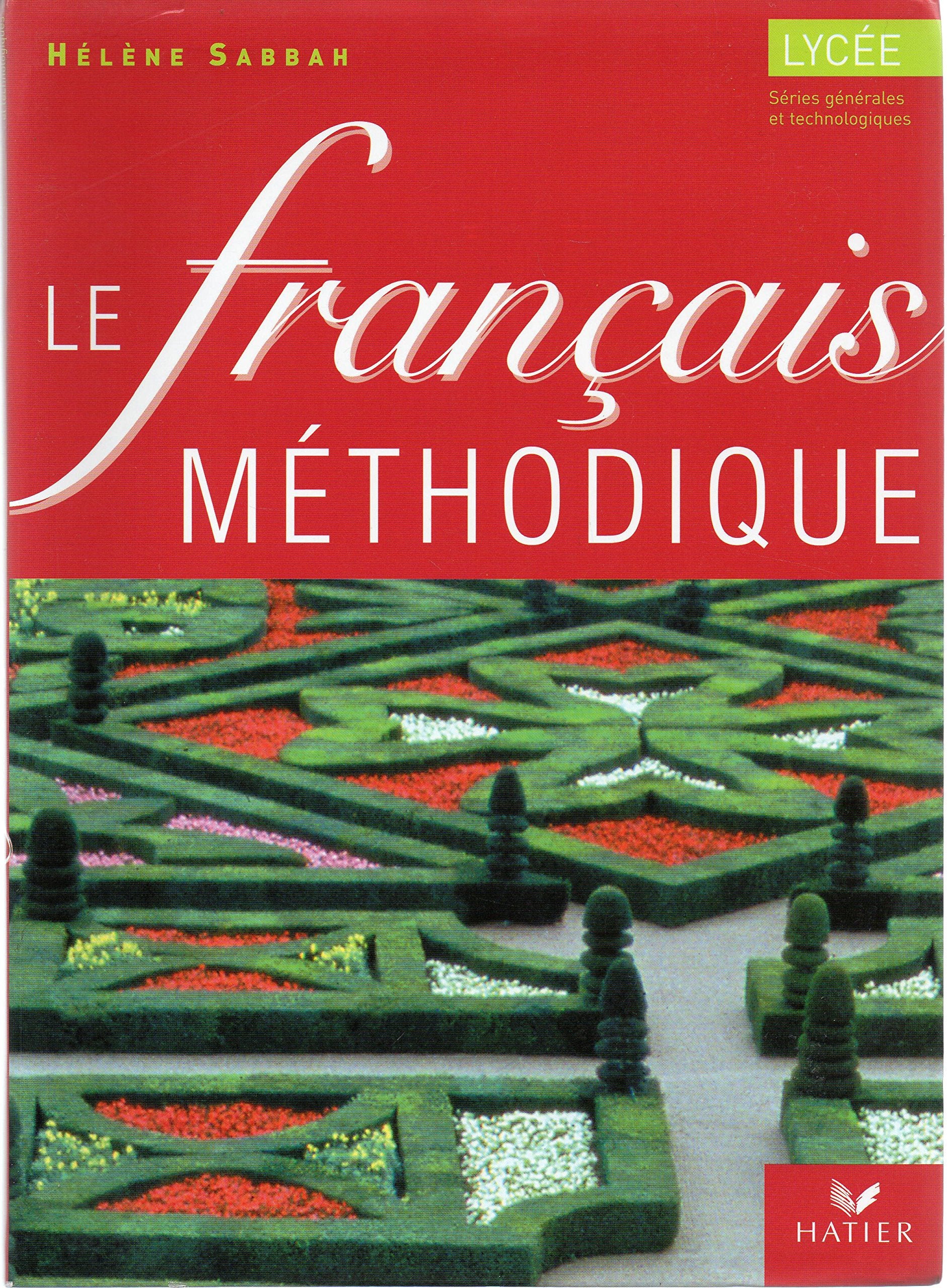 Le français méthodique au lycée, 2nde, 1ère : Livre de l'élève 9782218745805