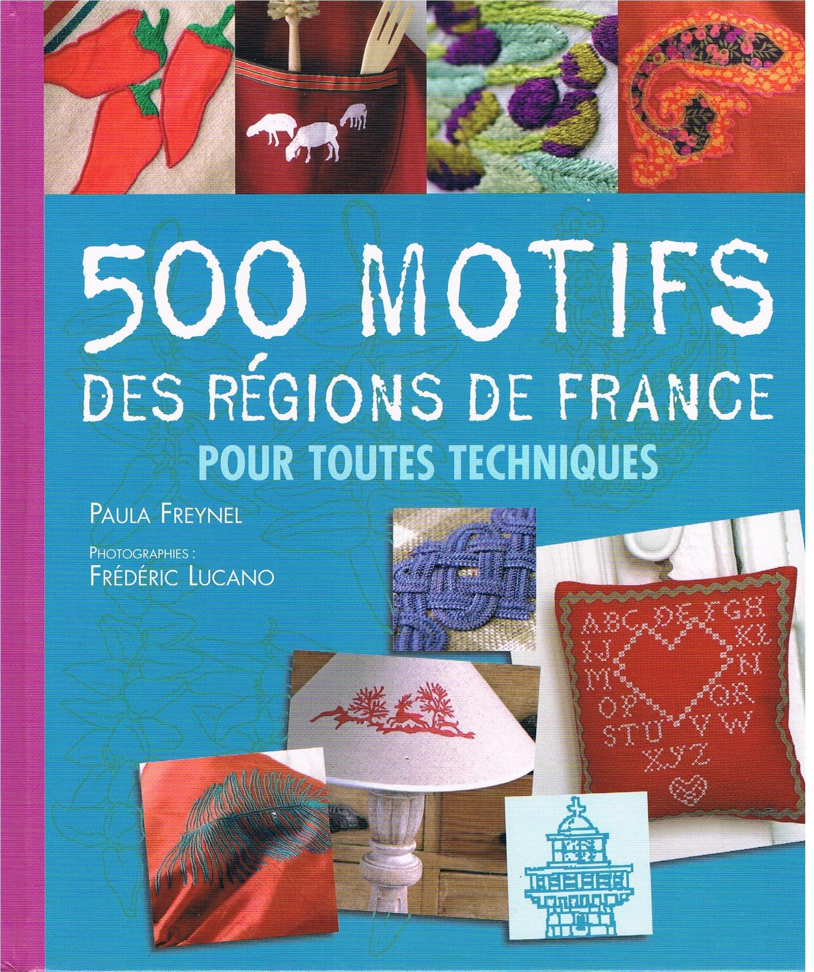 500 Motifs Des Régions De France Pour Toutes Techniques 9782744196669