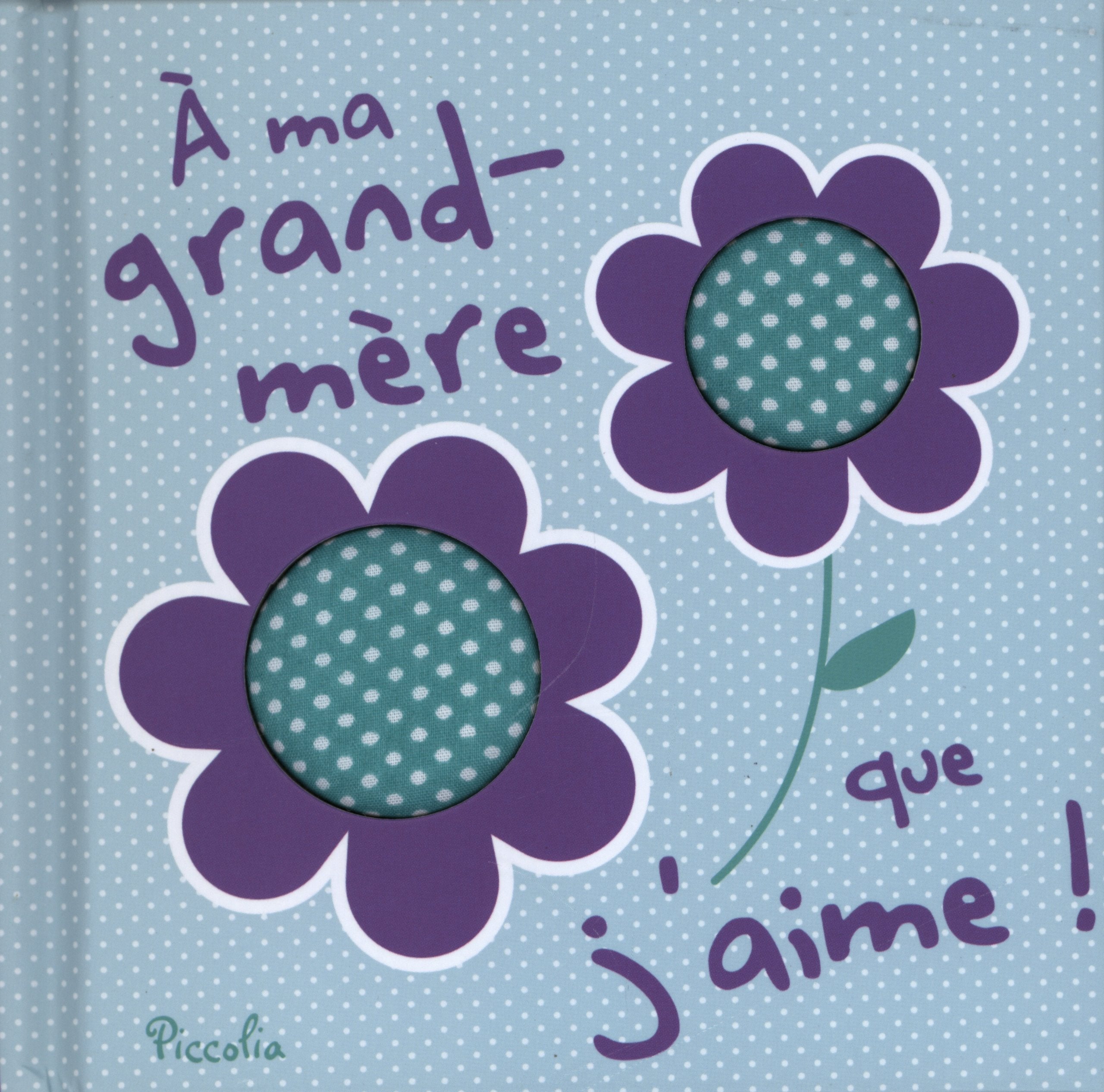 A ma grand-mère que j'aime ! 9782753024212