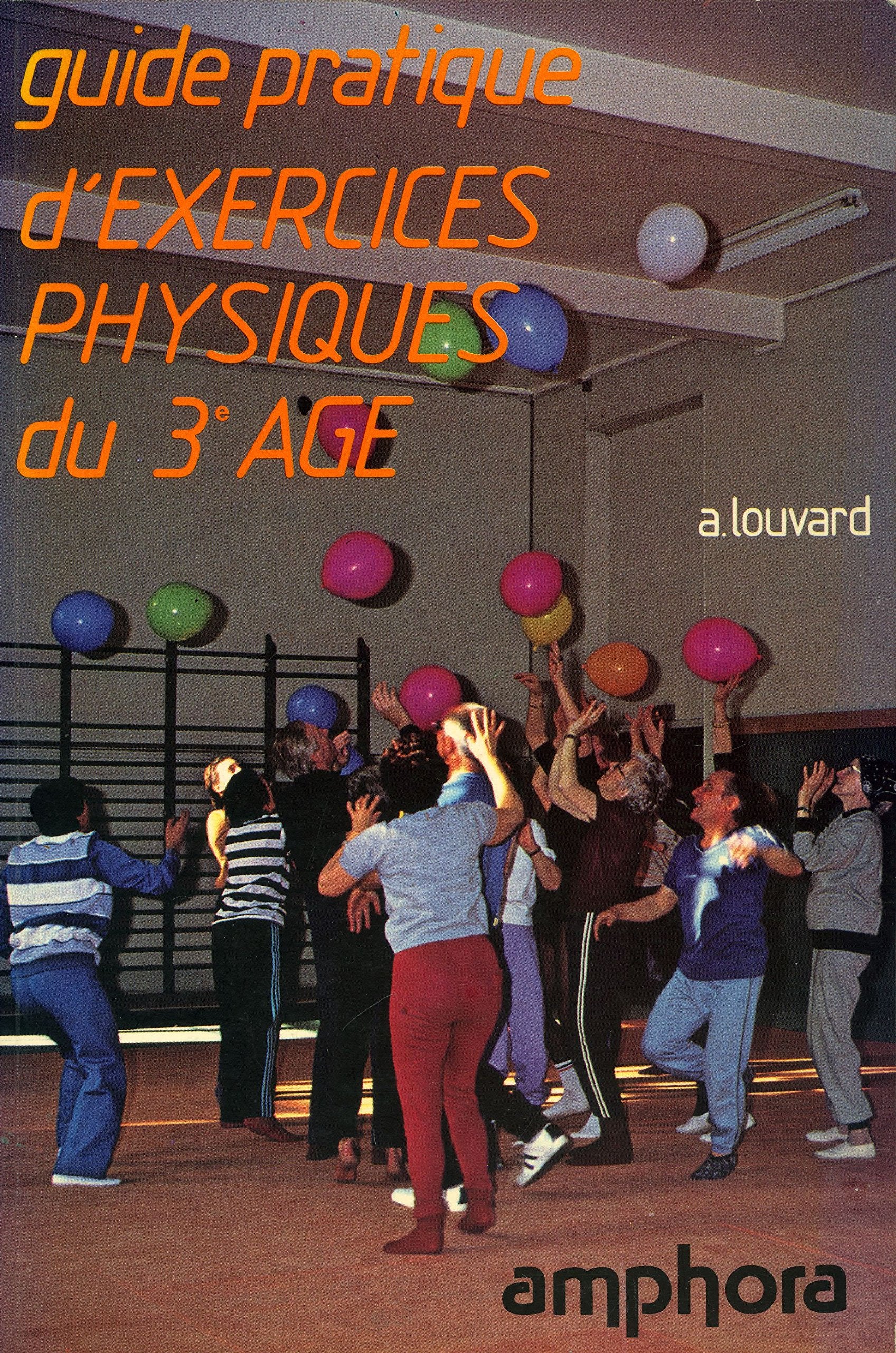 Guide pratique d'exercices physiques du 3e âge 9782851800237