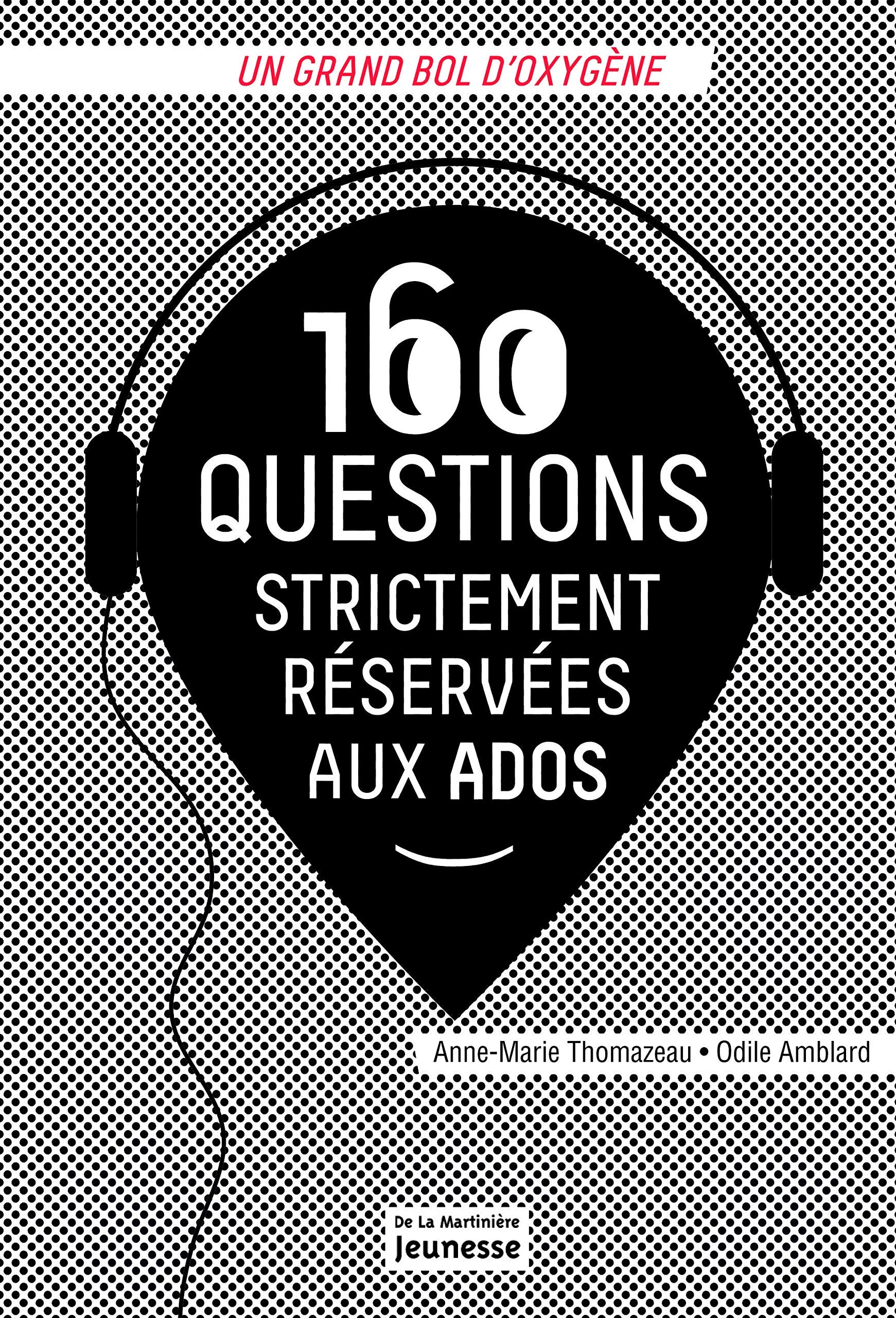 160 questions strictement réservées aux ados 9782732448947