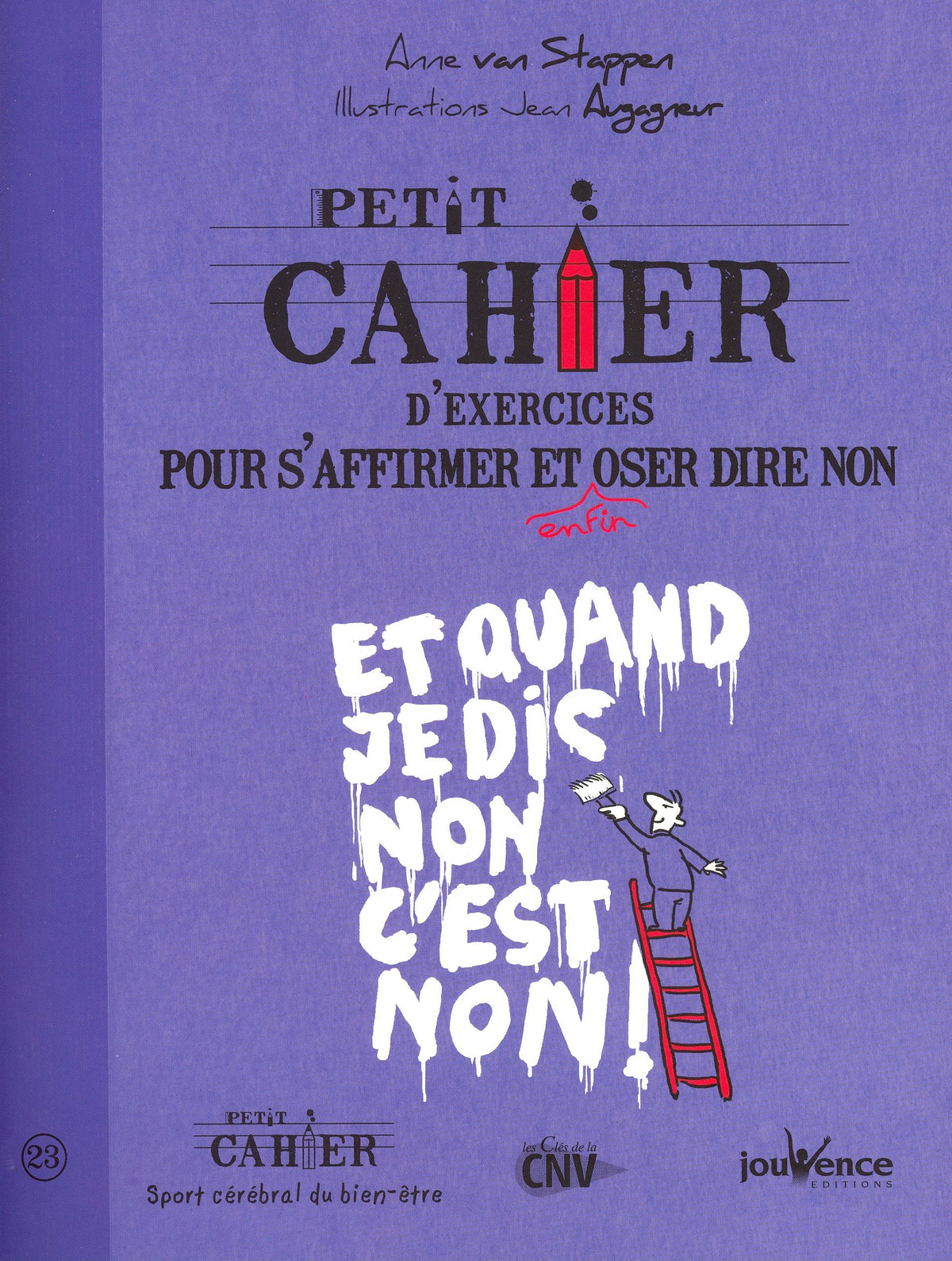S'affirmer et enfin oser dire non: Et quand je dis non c'est non ! 9782883538702