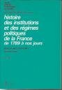 Histoire des institutions et des régimes politiques de la France de 1789 à nos jours 9782247011834