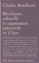 Revolution Culturelle et Organisation Industrielle en Chine 