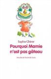 Pourquoi mamie n'est pas gâteau 9782211076340