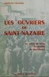 Les ouvriers de Saint-Nazaire-Un siècle de luttes de révoltes de dépendance 