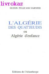 L'Algérie des quat'jeudis, ou, Algérie d'enfance 9782864420286
