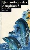 Que sait-on des dauphins ? 9782092044254