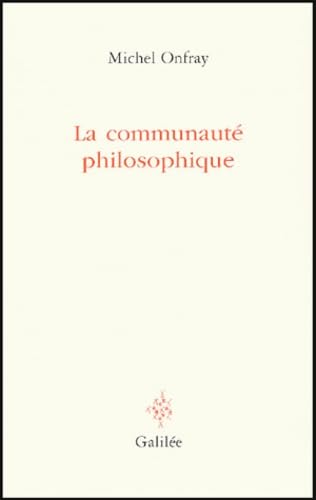 La communauté philosophique: Manifeste pour l'Université populaire 9782718606583