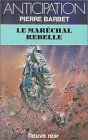 Le maréchal rebelle 9782265014350