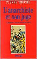 L'Anarchiste et son juge: A propos de l'assassinat de Sadi Carnot 9782213592787