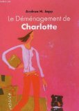 Le demenagement de charlotte. 9782286026134