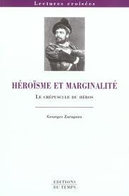 Héroïsme et marginalité : Le crépuscule du héros 9782842742225
