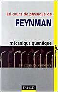 Le cours de physique de Feynman, tome 3 : Mécanique quantique 9782100049349