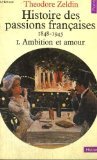 Histoire Des Passions Francaises. Tome 1, Ambition Et Amour 9782020057103